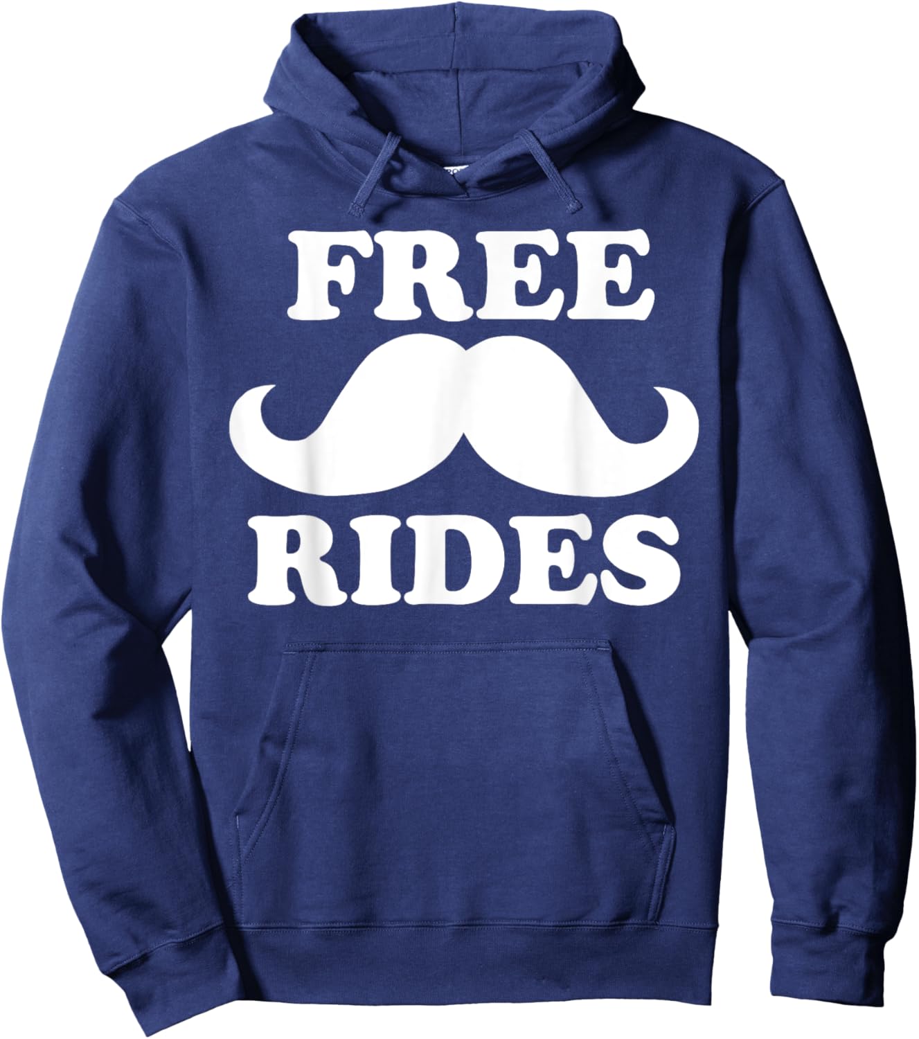 Free Rides Mustache Funny Free Mustache Rides Hoodie - Hoodie | Navy