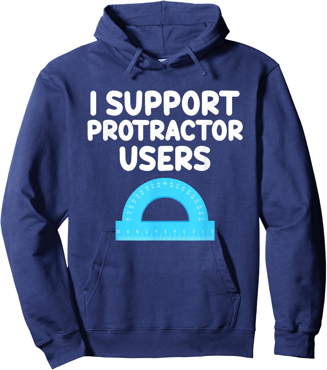 I Support Protractor Users Circle Geometric Measure Angles Hoodie - Hoodie | Navy