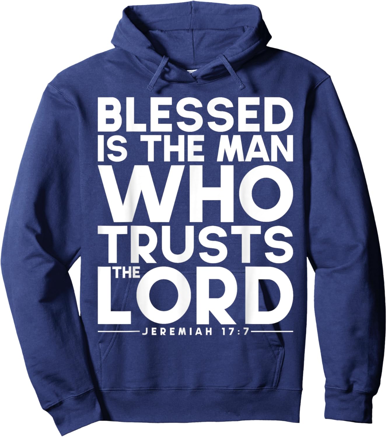 Blessed Is The Man Who Trusts The Lord Bible Verse Jesus Hoodie - Hoodie | Navy