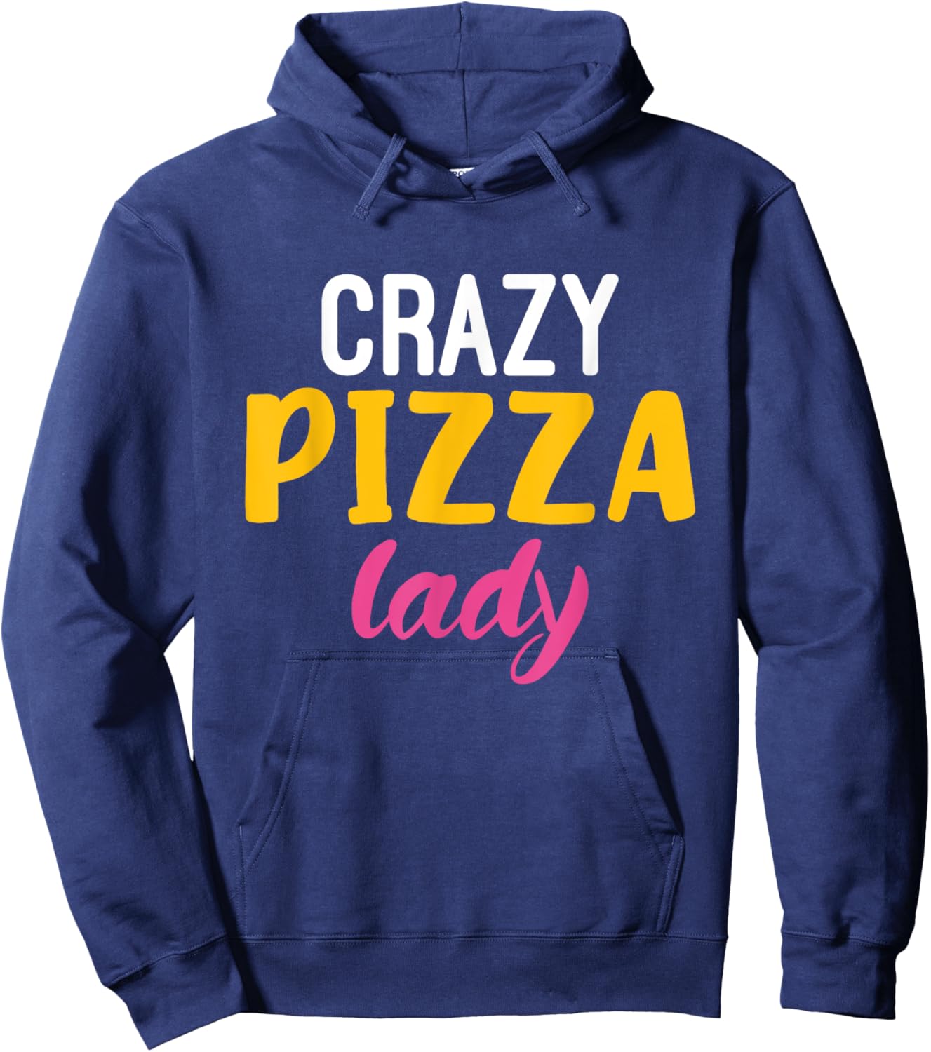 Crazy Pizza Lady Snack Pizzalove Pizza Hoodie - Hoodie | Navy