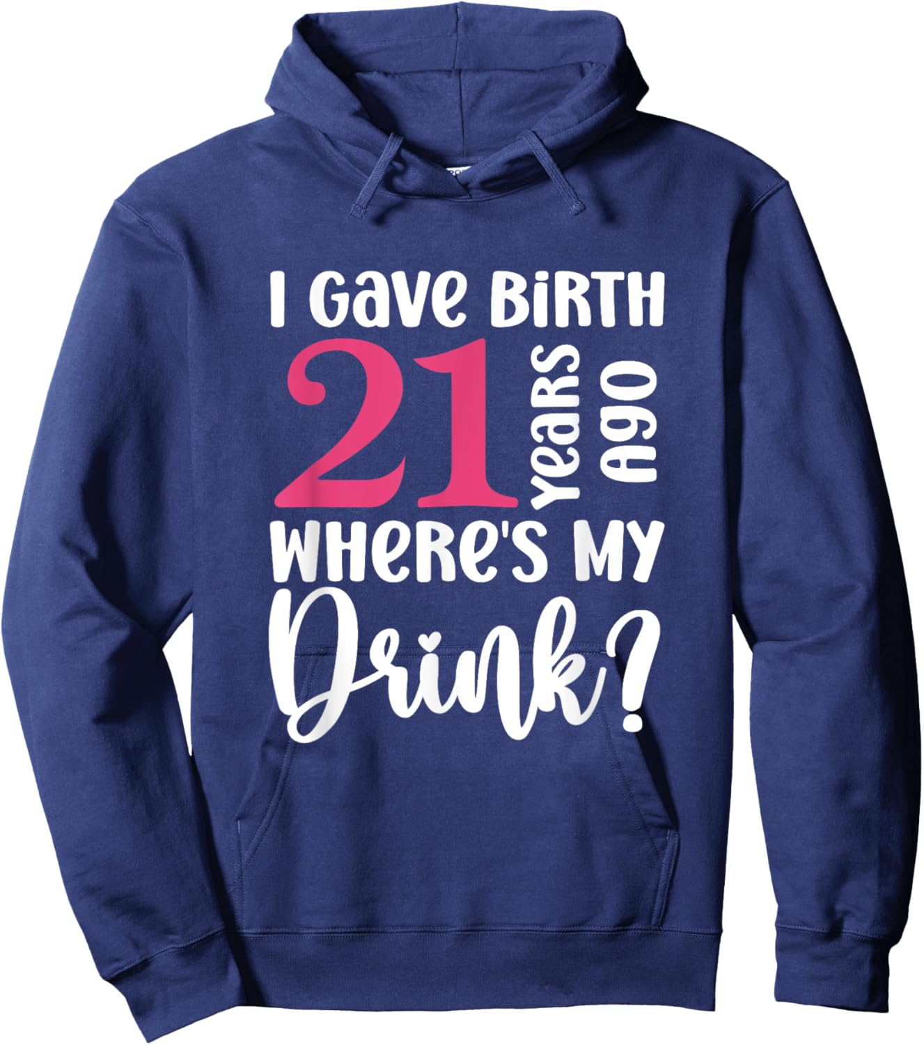21 Years Born Ago Where Is My Drink Geburtstag Hoodie - Hoodie | Navy