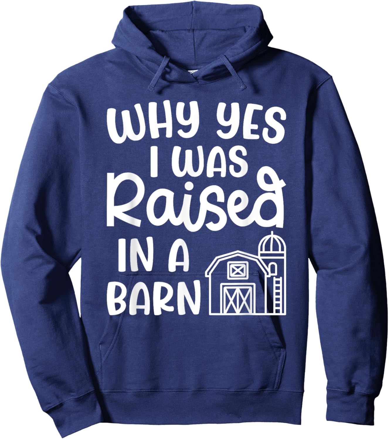 Why Yes I Was Raised In A Barn Farm Farming Cute Funny Hoodie - Hoodie | Navy