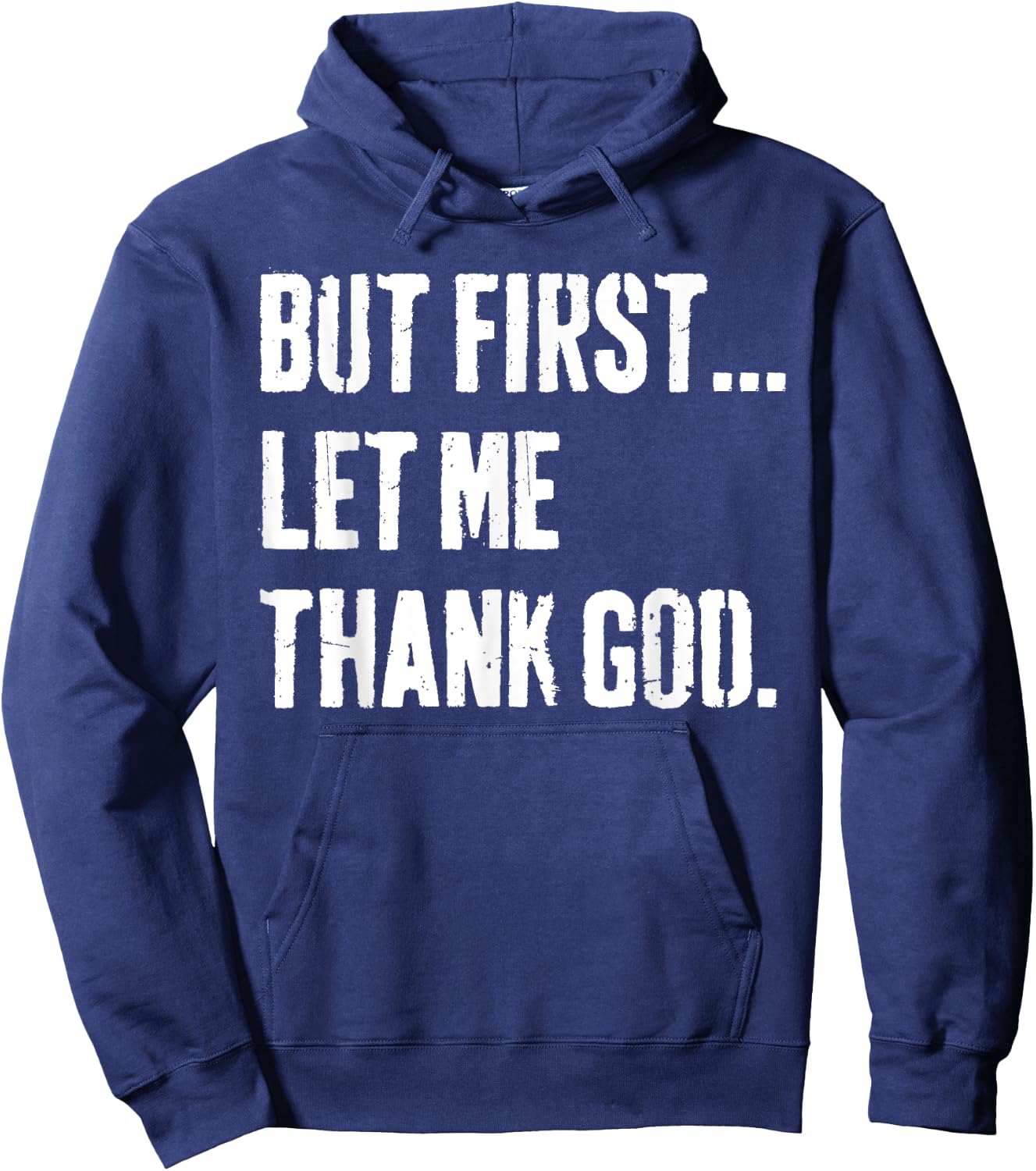 But First Let Me Thank God Hoodie - Hoodie | Navy