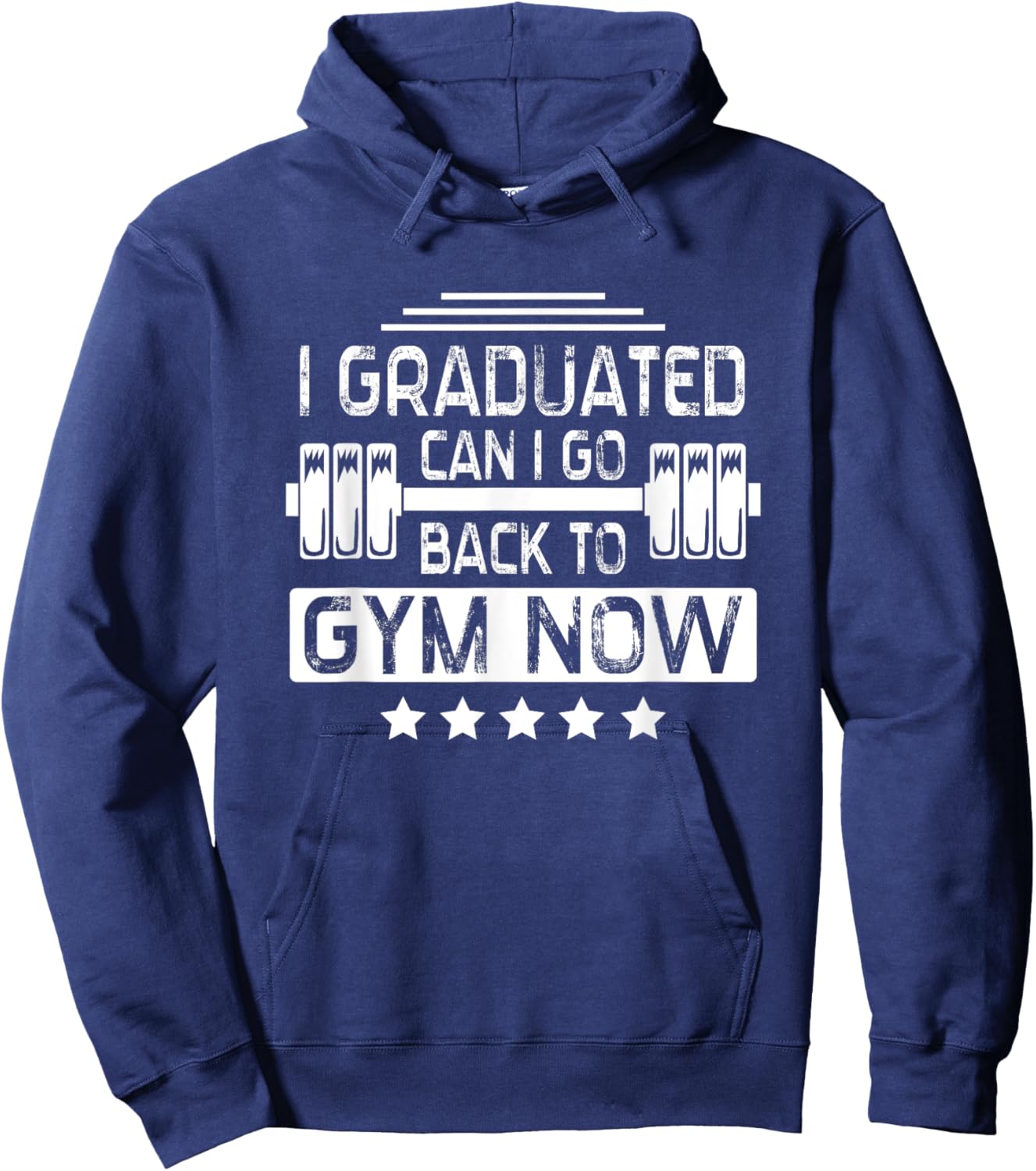I Graduated Can I Go Back To Gym Now Hoodie - Hoodie | Navy
