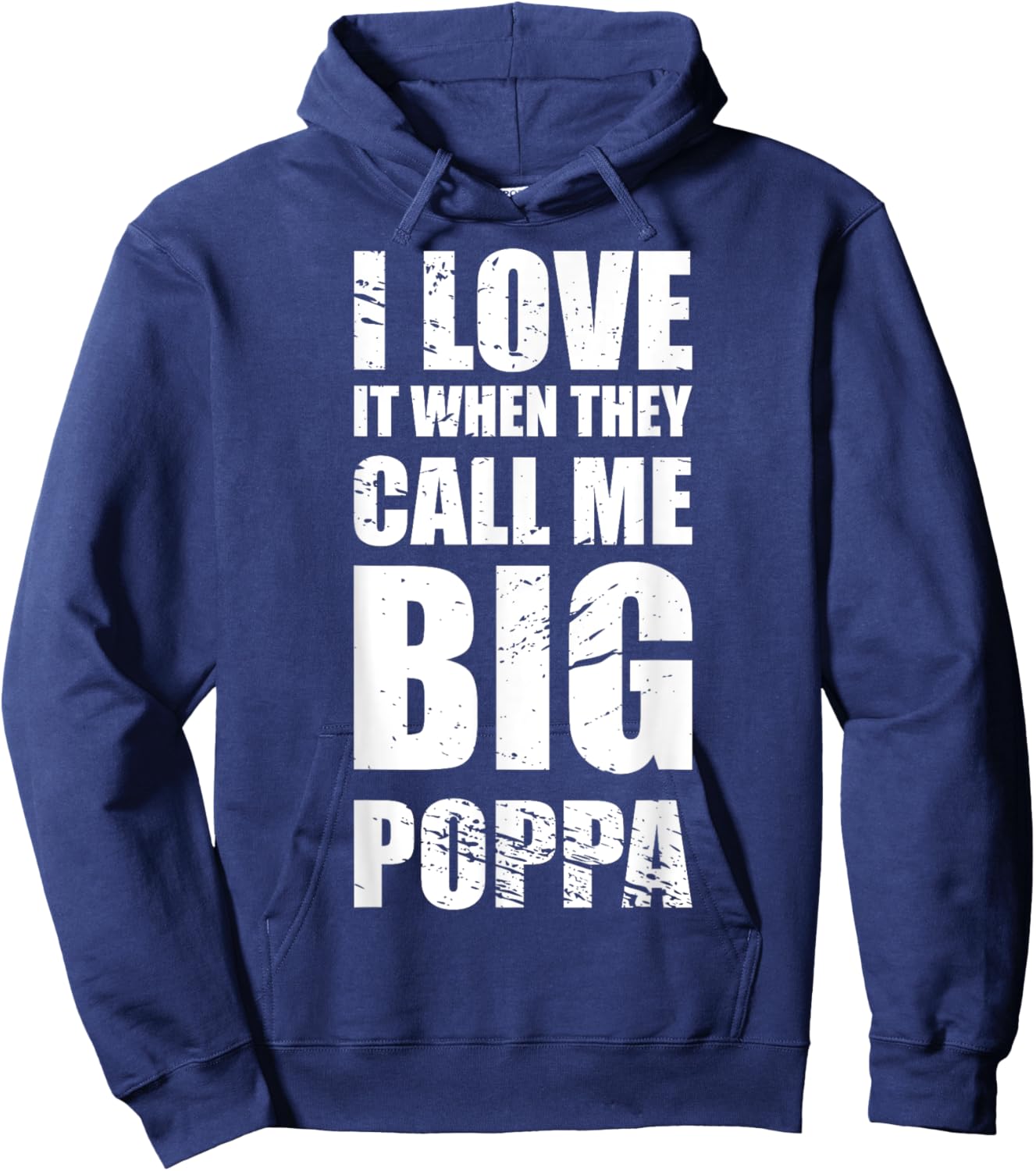 I Love It When They Call Me Big Poppa Father's Day Hoodie - Hoodie | Navy
