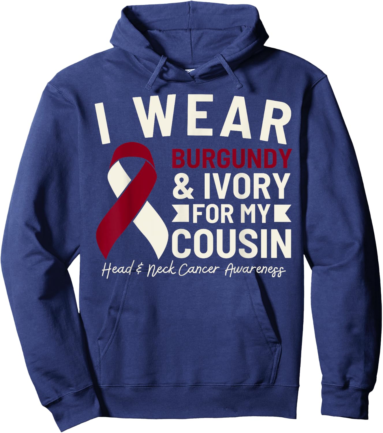 I Wear Burgundy Ivory For My Cousin Head and Neck Cancer Hoodie - Hoodie | Navy