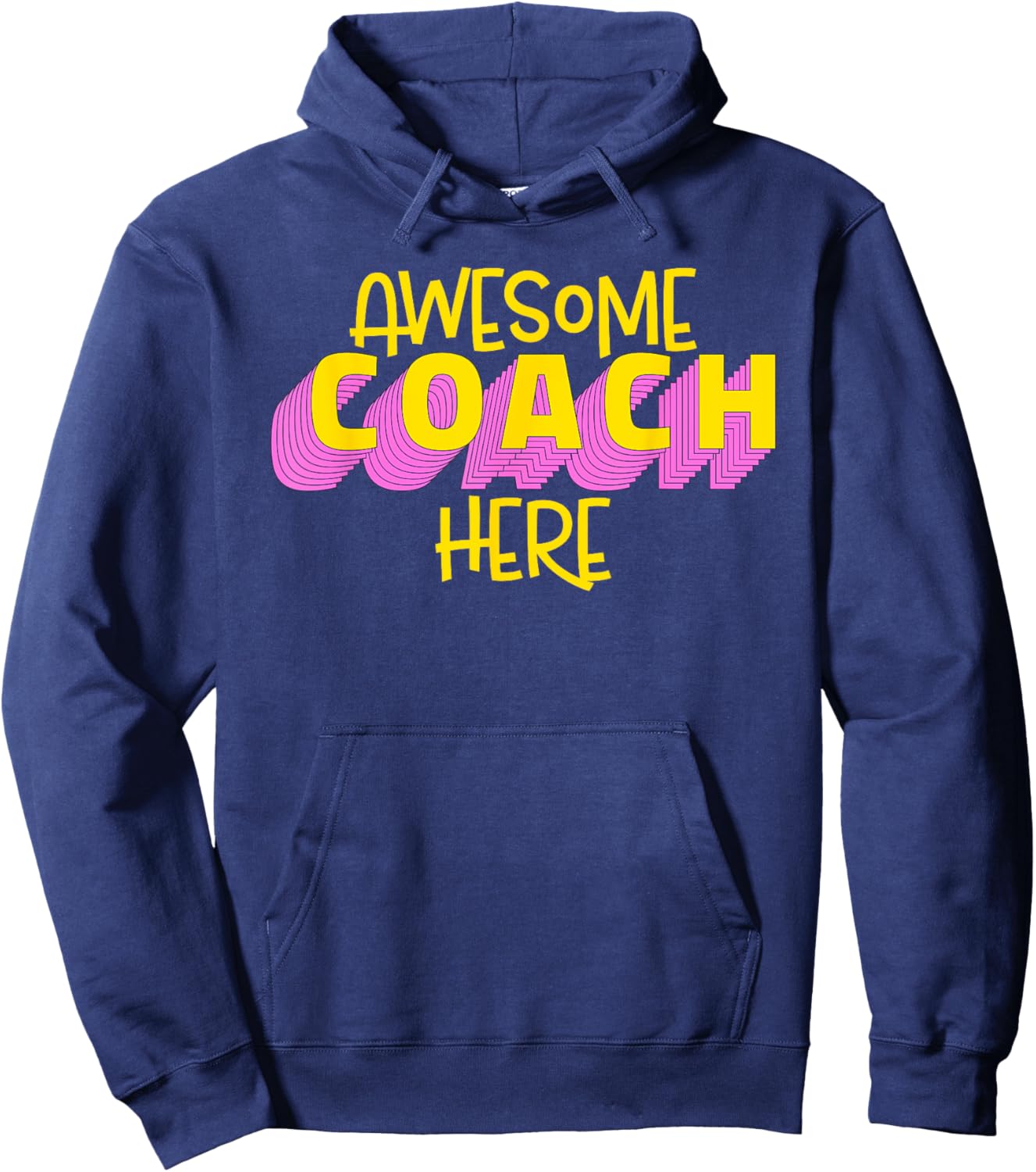 Awesome Coach Here Coaching Lover Quote Hoodie - Hoodie | Navy