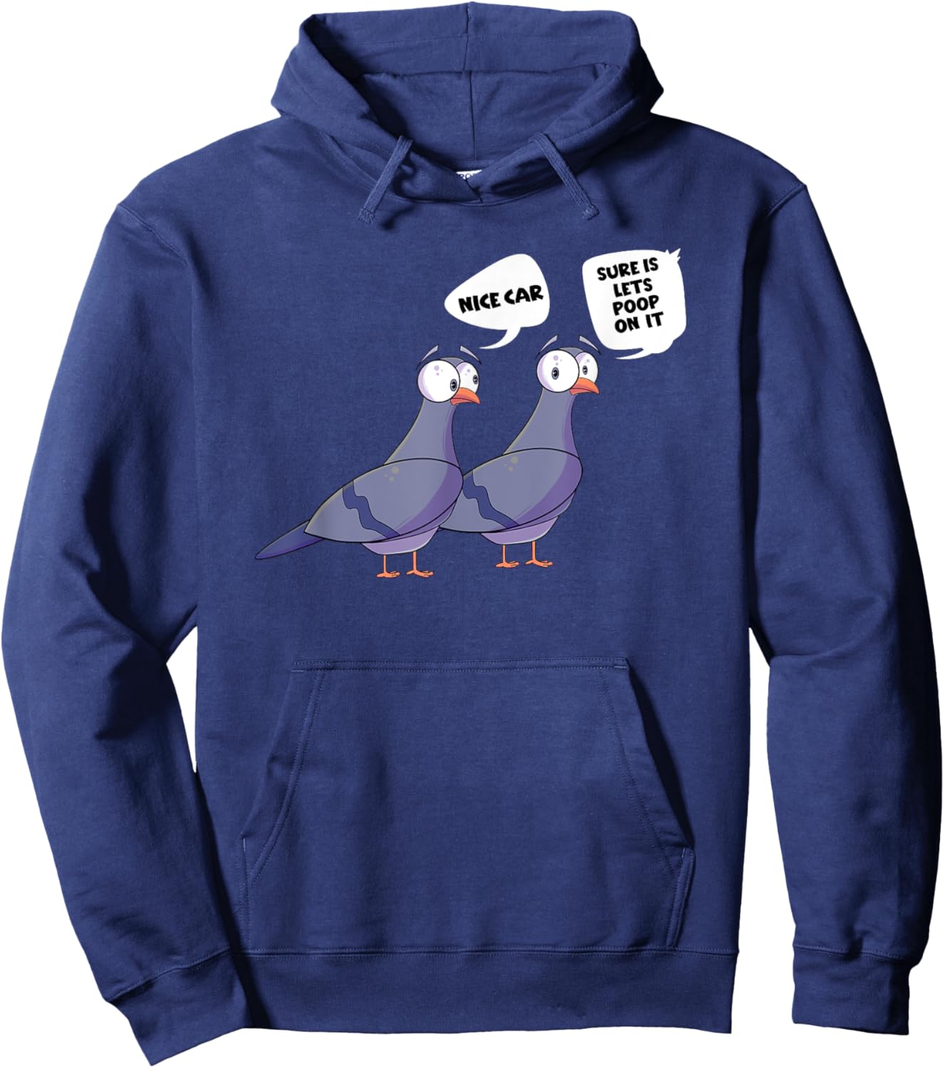 Pigeons Nice Car Lets Poop On It Funny Bird Hoodie - Hoodie | Navy