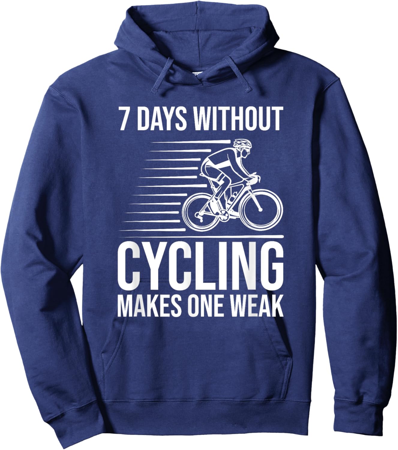 Funny Cyclist - 7 Days Without Cycling Makes One Weak Hoodie - Hoodie | Navy