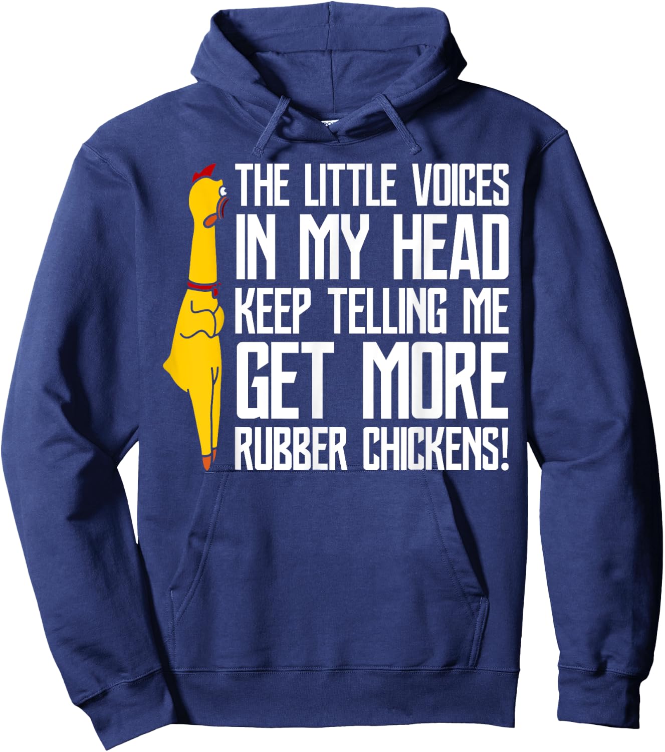 The Little Voices In My Head Get More Rubber Chickens Hoodie - Hoodie | Navy
