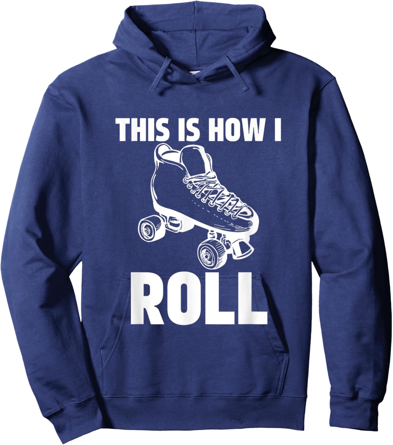 This is How I Roll Roller Skates Skating Ring Skater Hoodie - Hoodie | Navy