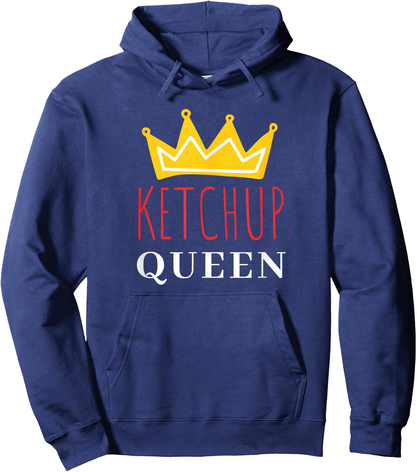 Ketchup Queen for Ketchup Tomato Sauce Lover Hoodie - Hoodie | Navy