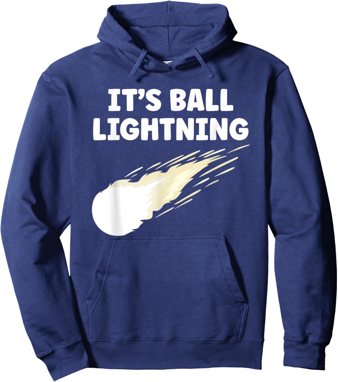 It's Ball Lightning Funny UFO and Paranormal Disbelievers Hoodie - Hoodie | Navy