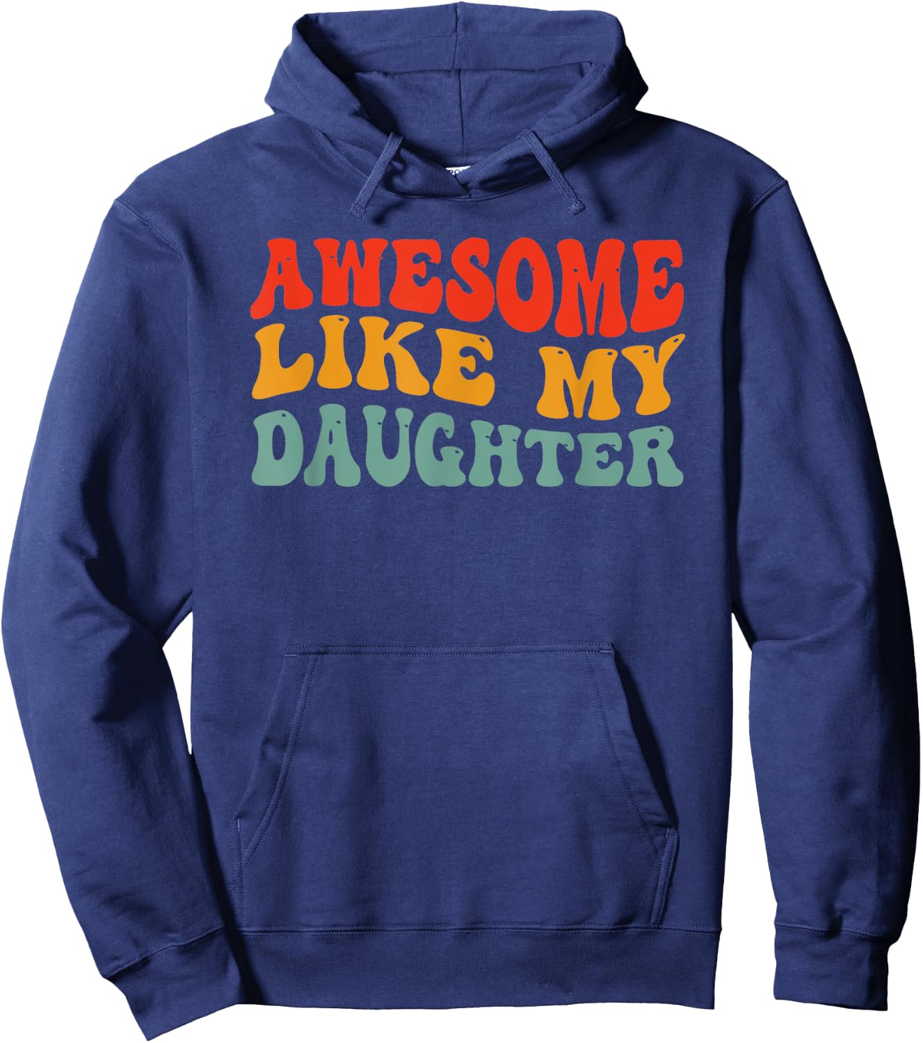Awesome like My daughter Groovy Mother's day, Father's day Hoodie - Hoodie | Navy