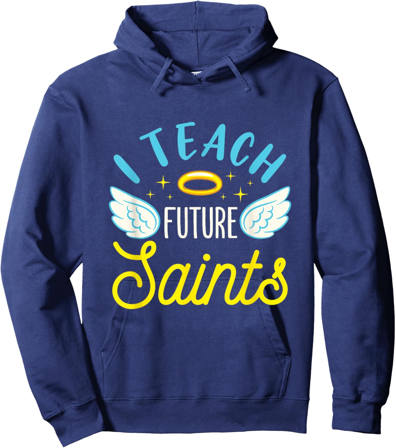 I Teach Future Saints Catholic School Teacher Christian Hoodie - Hoodie | Navy