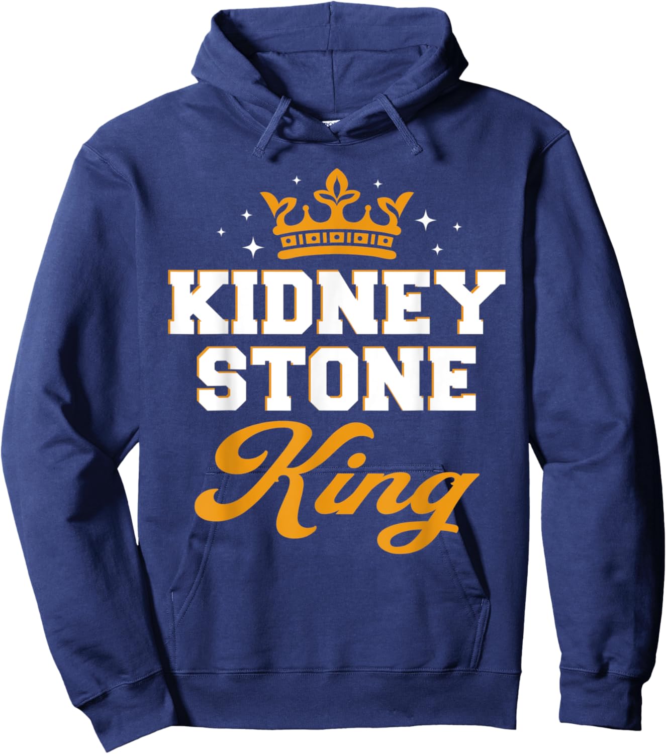 Funny Kidney Stone Sufferer Humor Kidney Stones King Hoodie - Hoodie | Navy