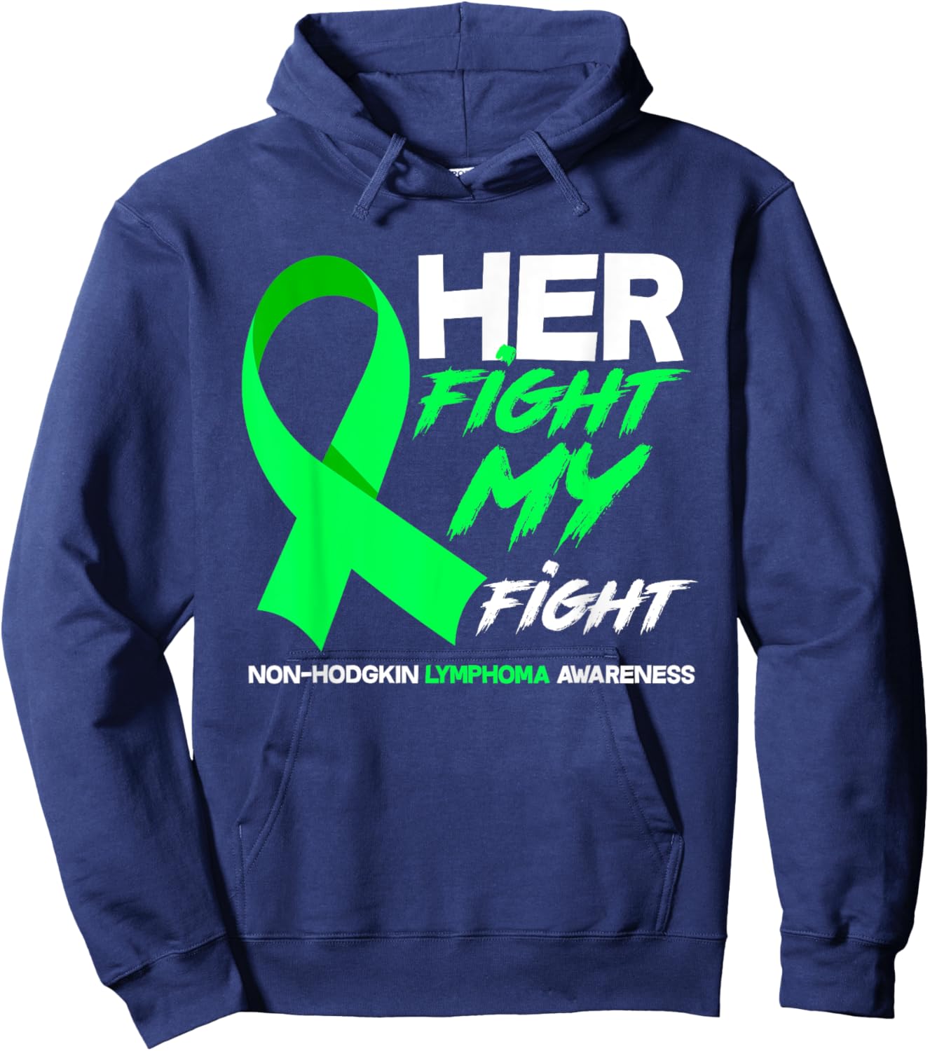 Her Fight Is My Fight Non-Hodgkin Lymphoma Awareness Hoodie - Hoodie | Navy