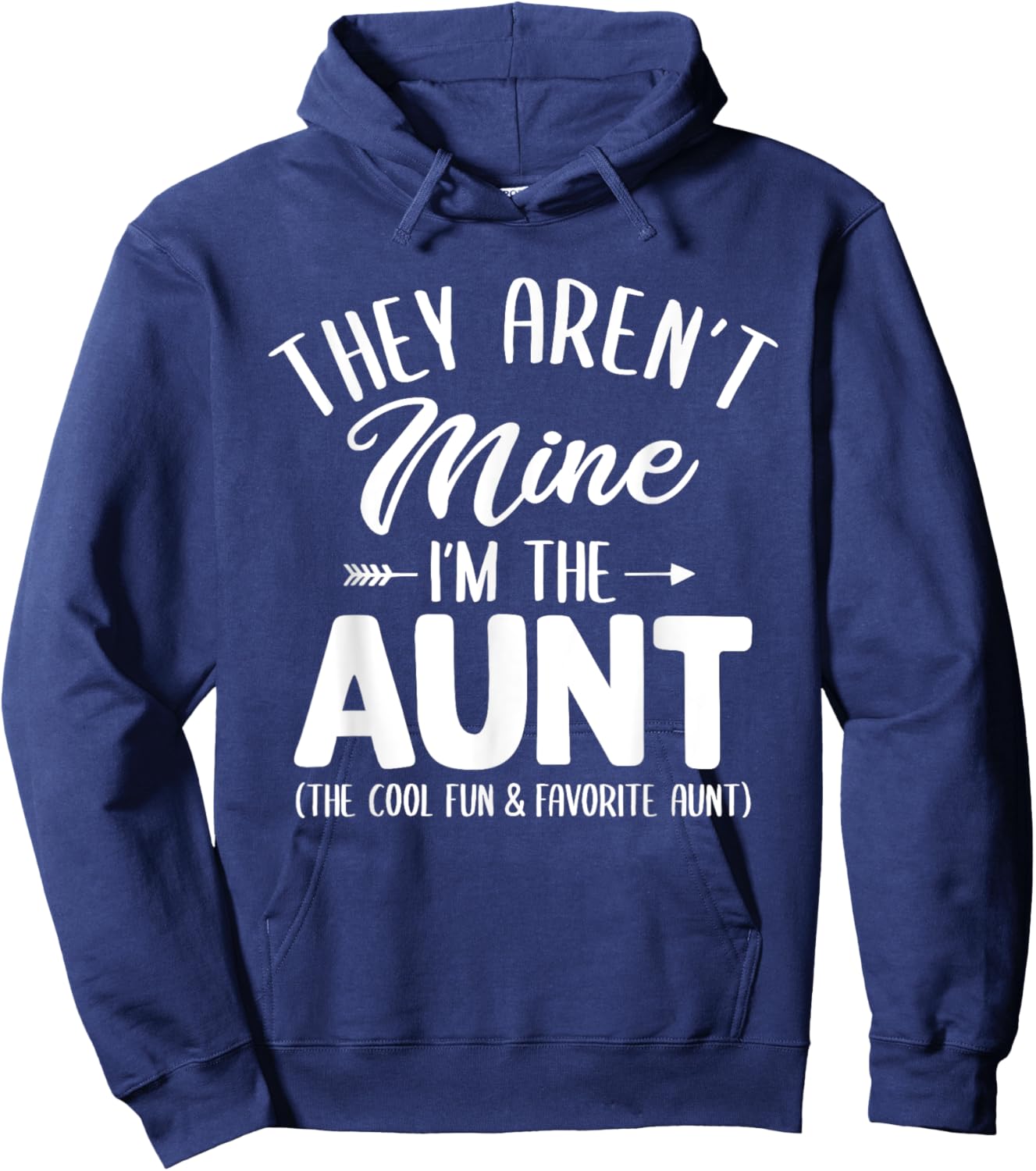 Funny Aunt Shirt They Aren't Mine I'm The Aunt Hoodie - Hoodie | Navy