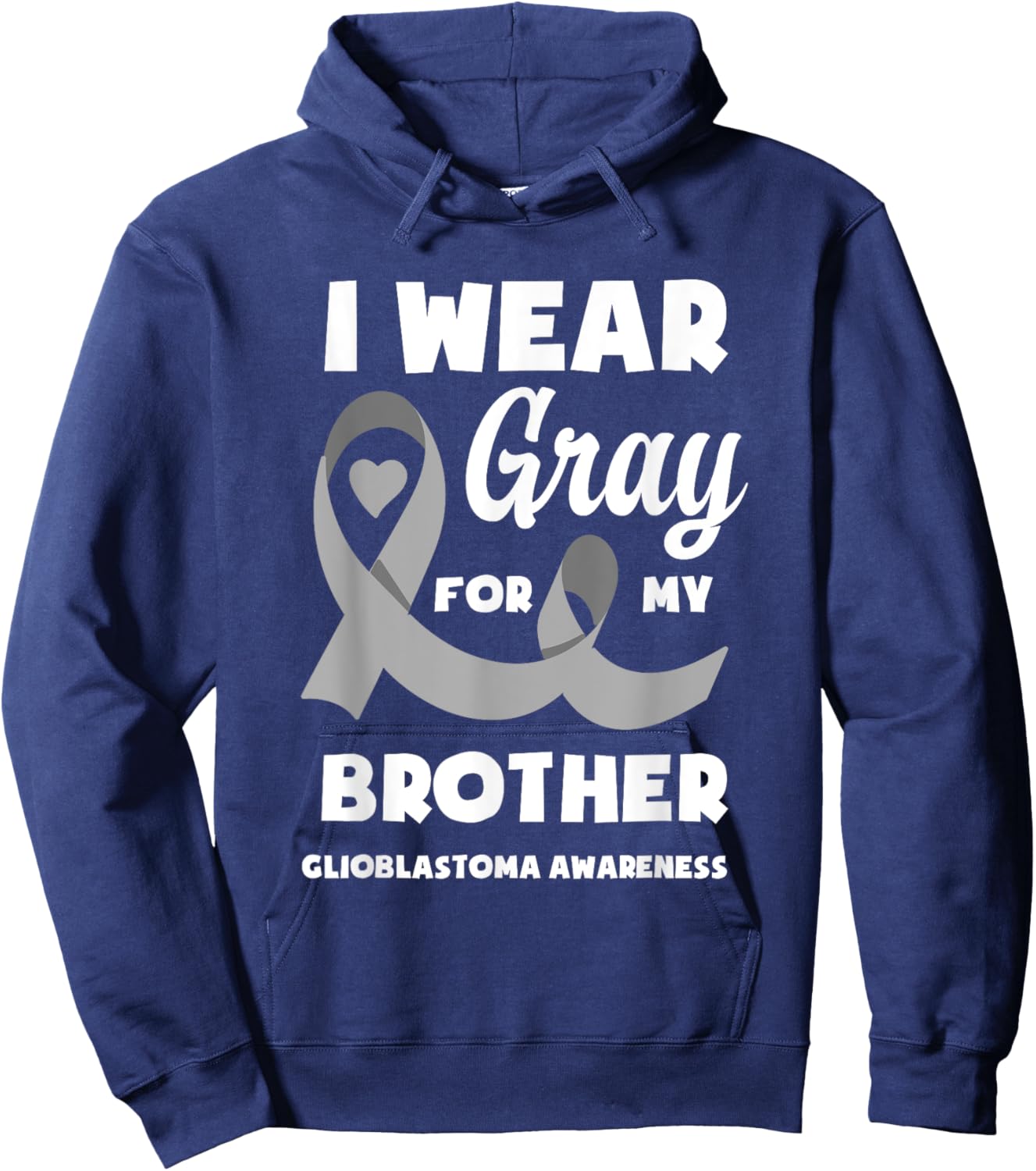 I Wear Gray For My Brother Glioblastoma Awareness Hoodie - Hoodie | Navy