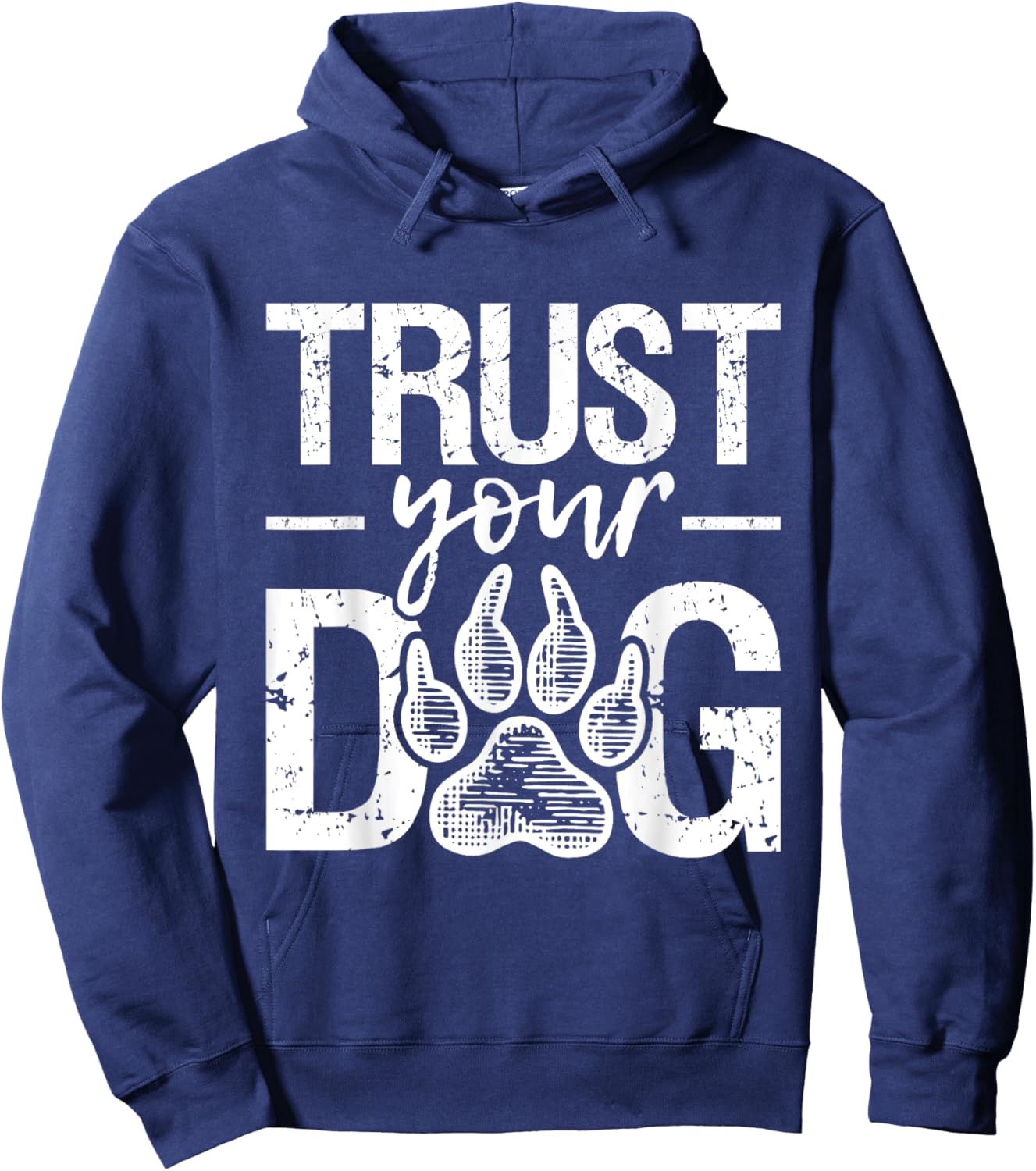 Trust Your Dog - Animal Puppy Pet Owner Agility Handler Hoodie - Hoodie | Navy