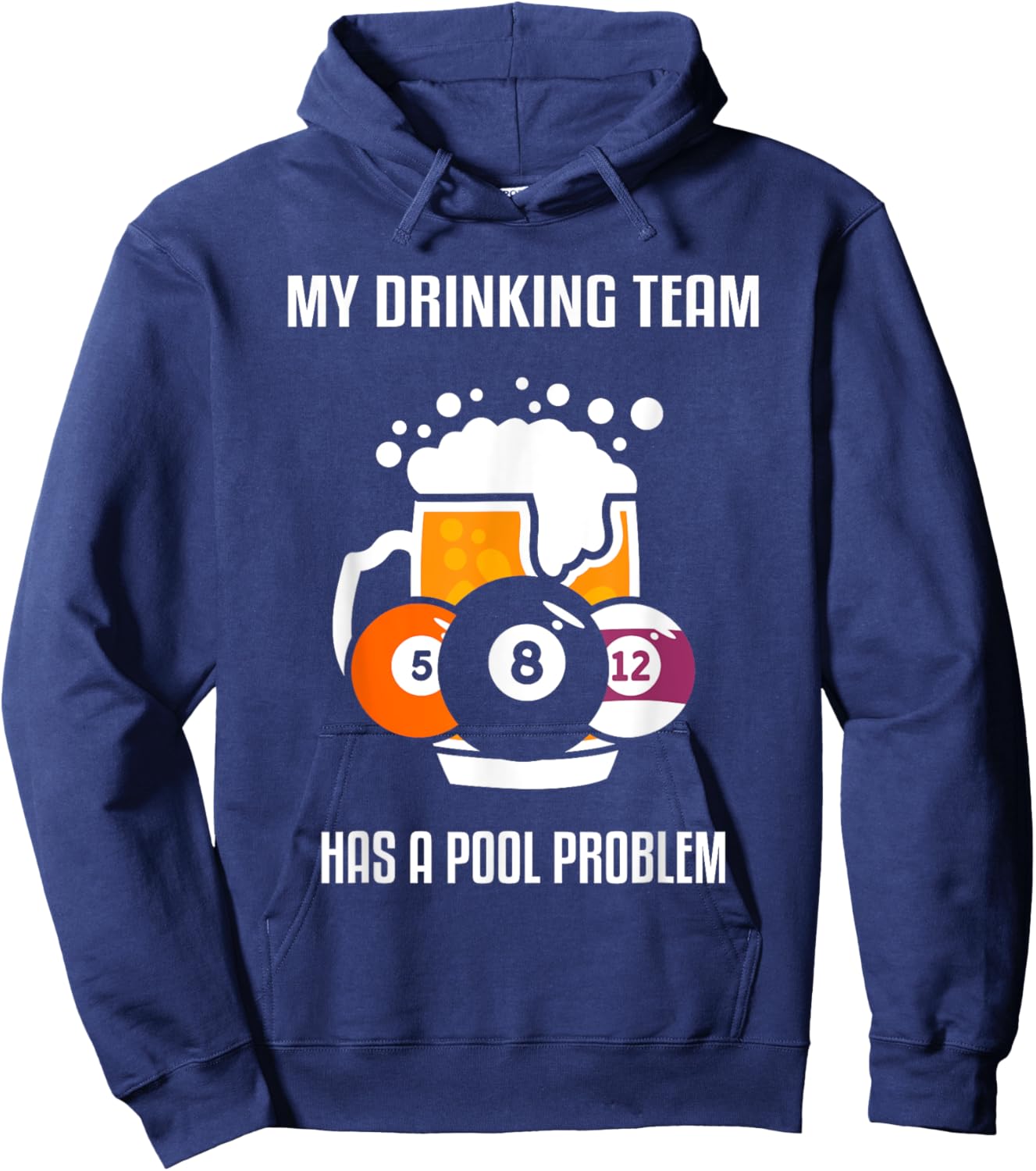 My Drinking Team Has A Pool Problem Beer Drinking Billiard Hoodie - Hoodie | Navy