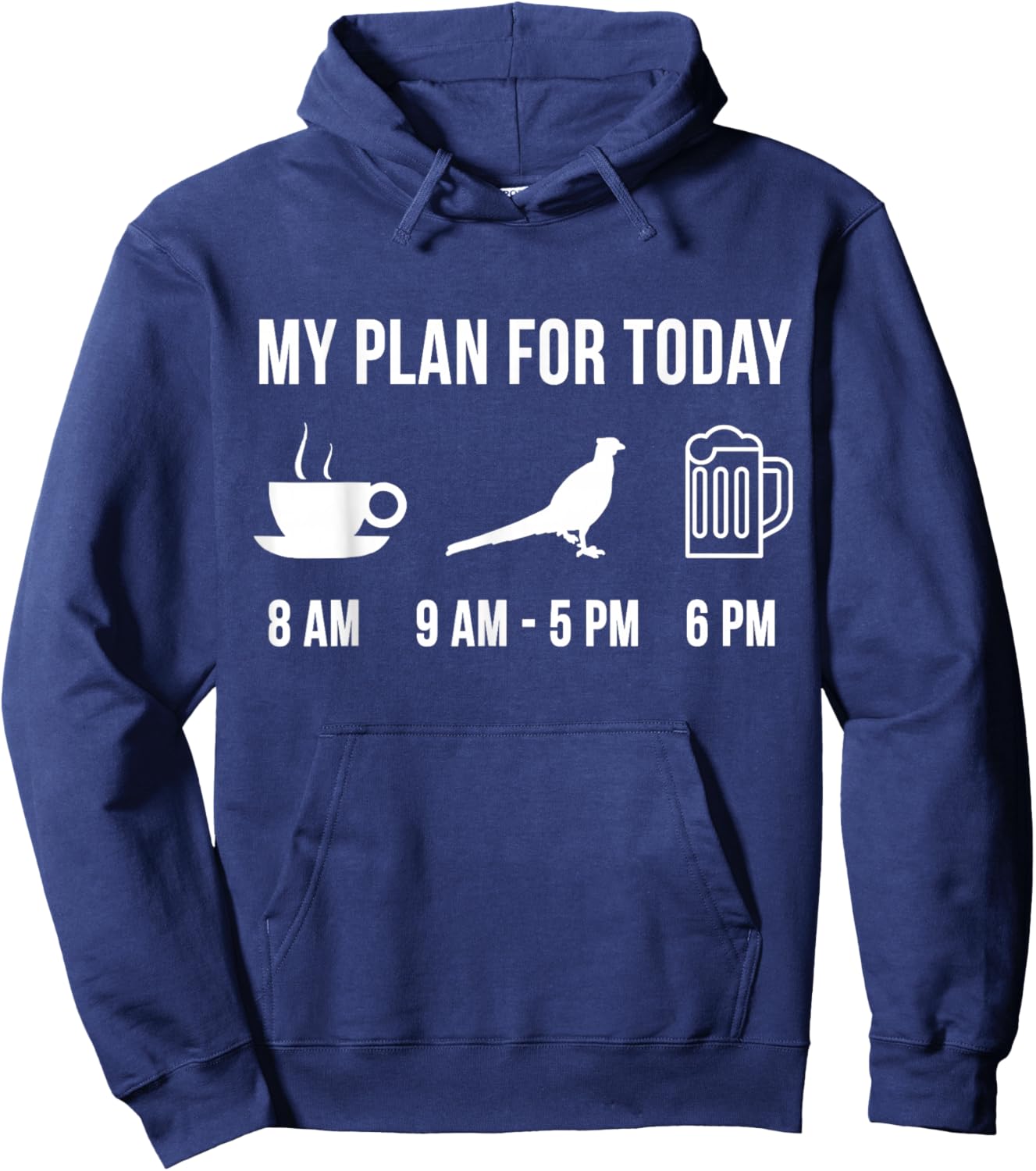 Funny Wild Pheasant Hunting Hunter My Plan For Today Hoodie - Hoodie | Navy