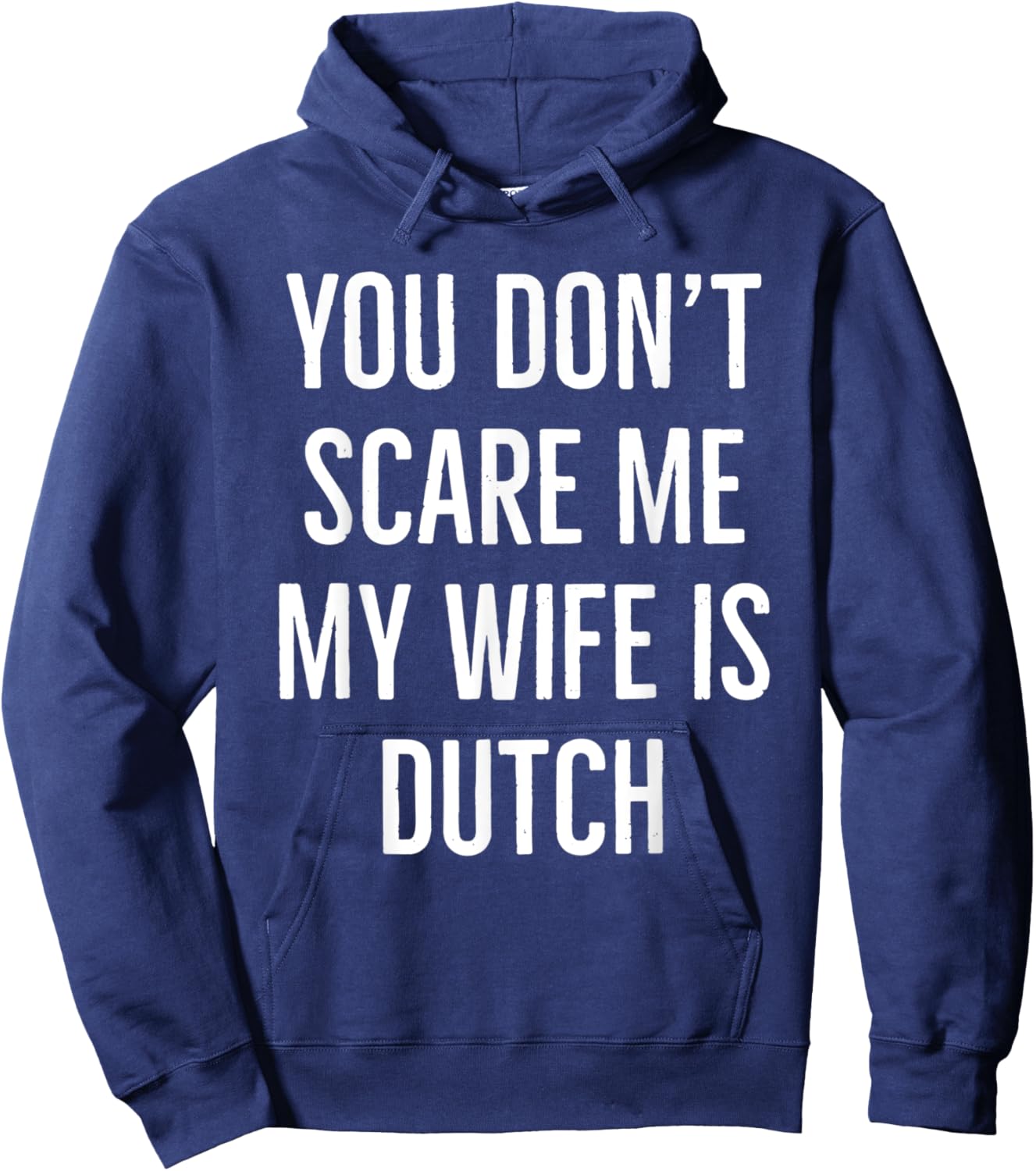 You don't scare me my wife is Dutch couple birthday vintage Hoodie - Hoodie | Navy