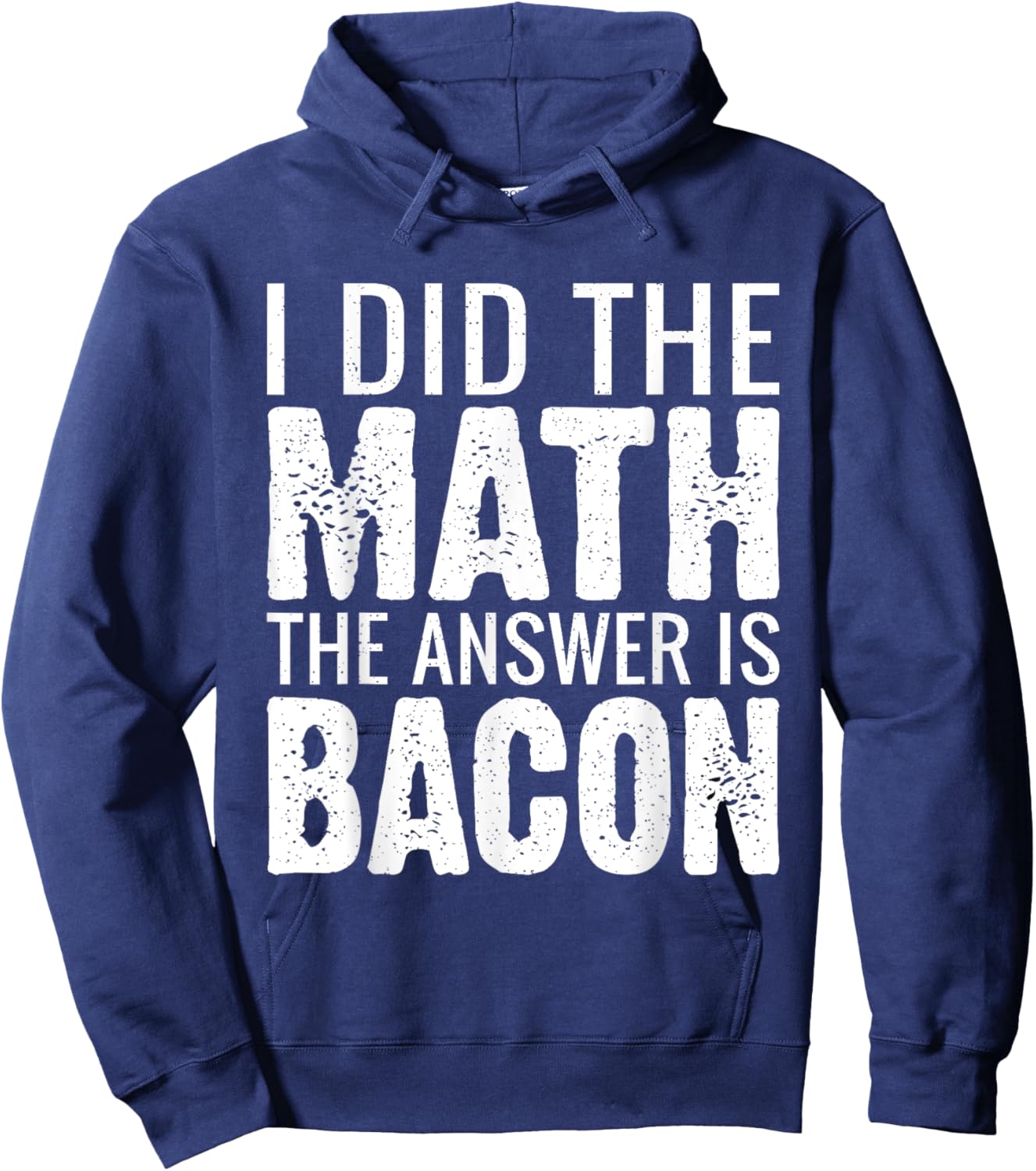 I did the Math the answer is Bacon lover Hoodie - Hoodie | Navy