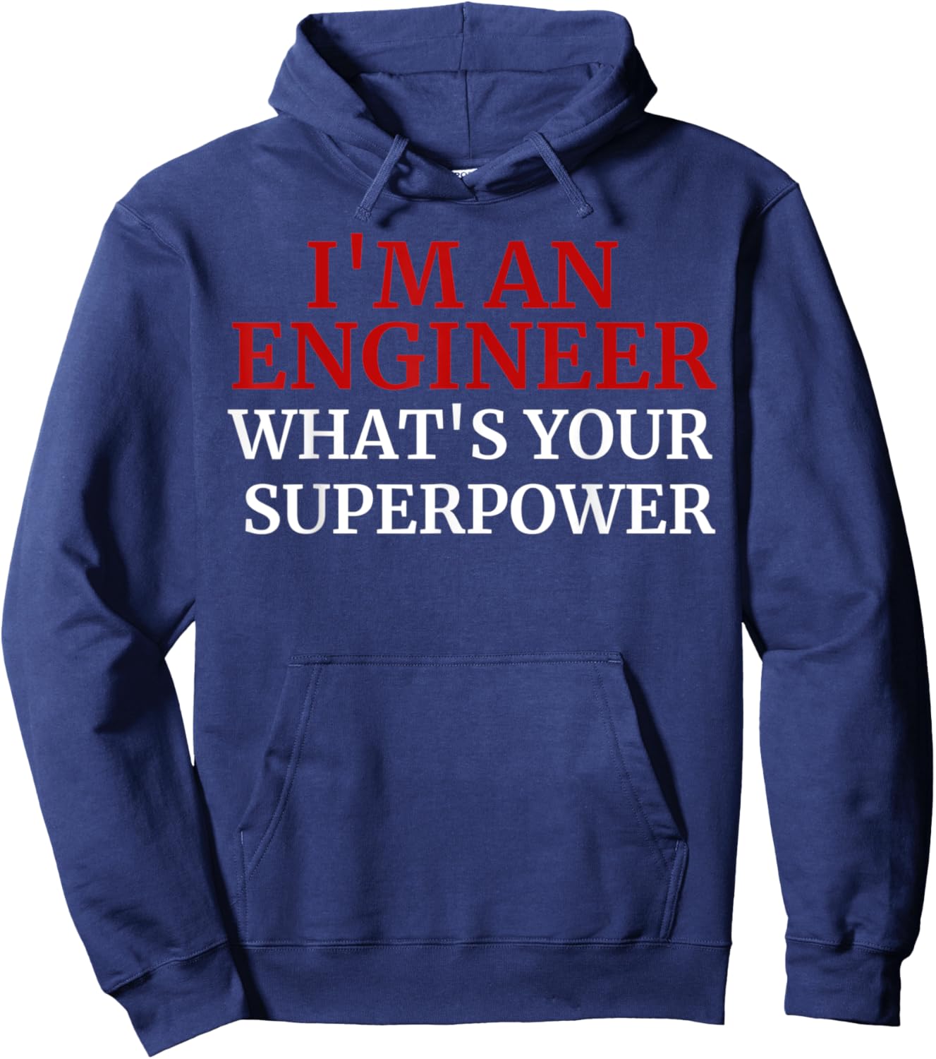 Funny Superpower I'm An Engineer, what's your superpower? Hoodie - Hoodie | Navy