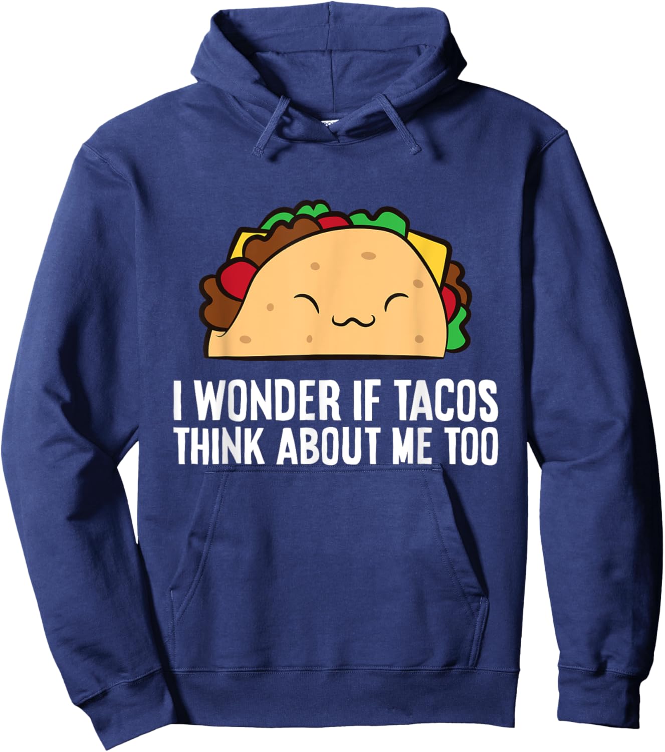 I Wonder If Tacos Think About Me Too Funny Tacos Hoodie - Hoodie | Navy