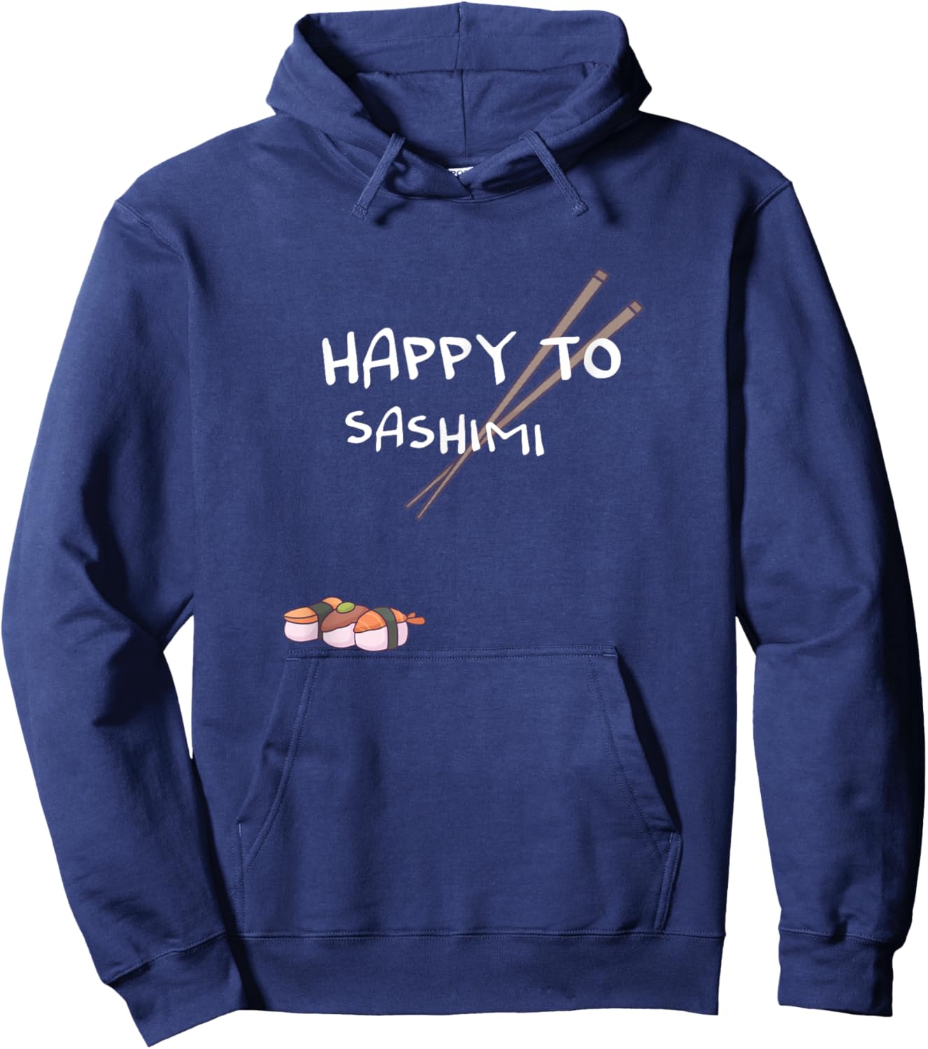 Happy to Sashimi Hoodie - Hoodie | Navy