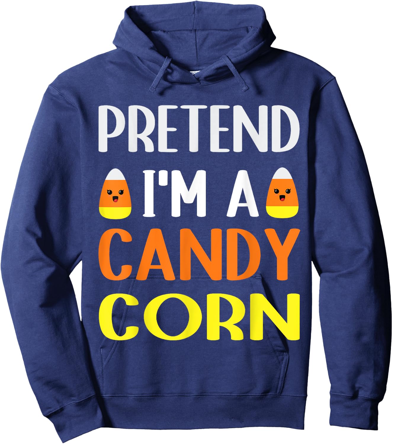Pretend I'm A Candy corn halloween costume women Men Kids Hoodie - Hoodie | Navy