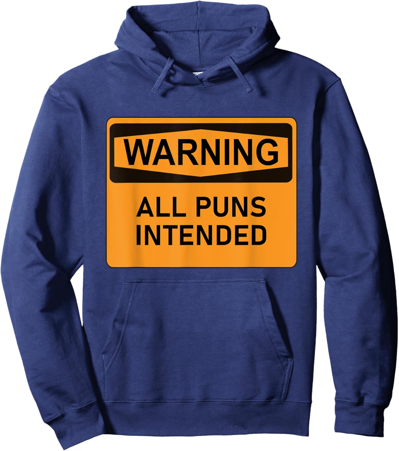 Puns Are Intended Funny Warning Sign Sarcastic Humor Joke Hoodie - Hoodie | Navy