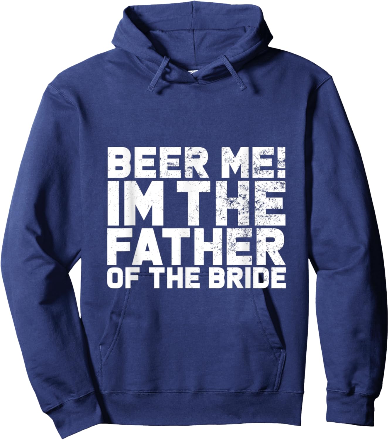 Beer Me I'm The Father Of The Bride Wedding Hoodie - Hoodie | Navy