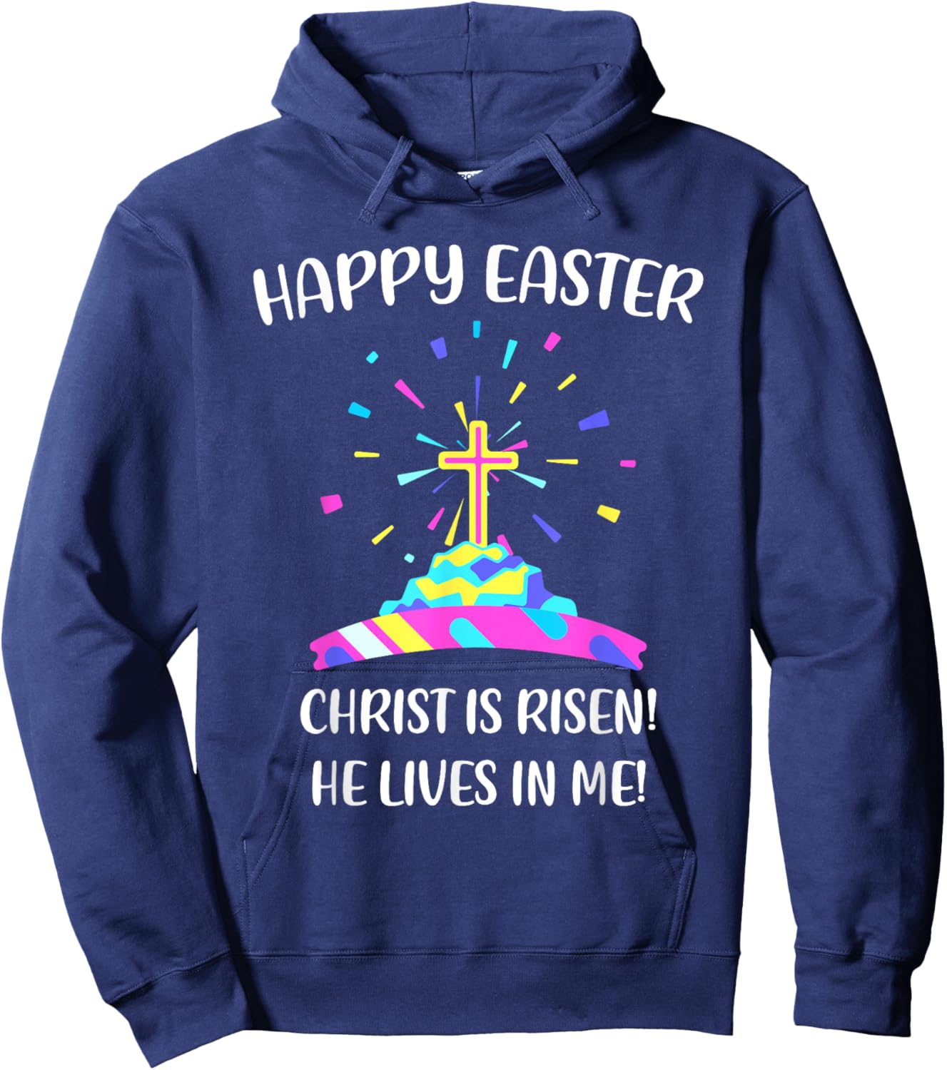 Happy Easter Christ is Risen He Lives in Me Hoodie - Hoodie | Navy