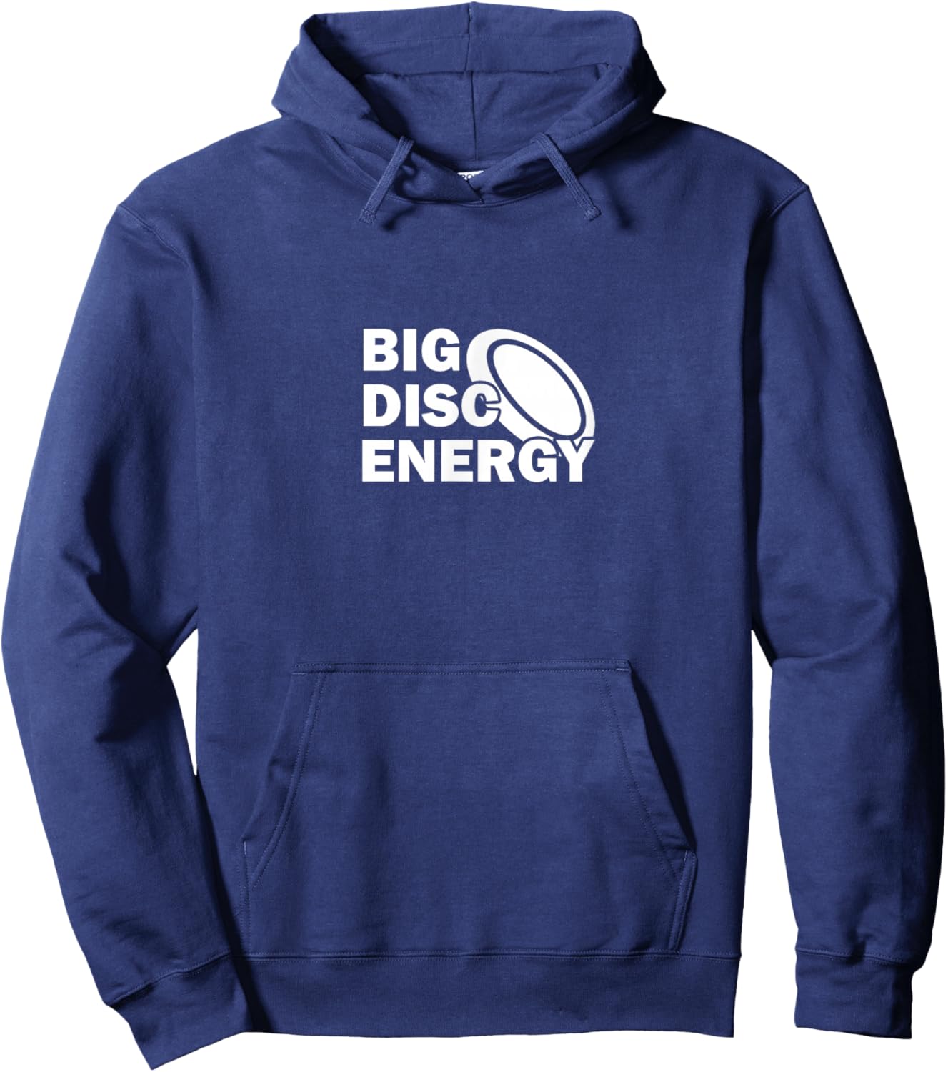 Big Disc Energy Frisbee Golf Frolf Frolfing Funny Disc Golf Hoodie - Hoodie | Navy