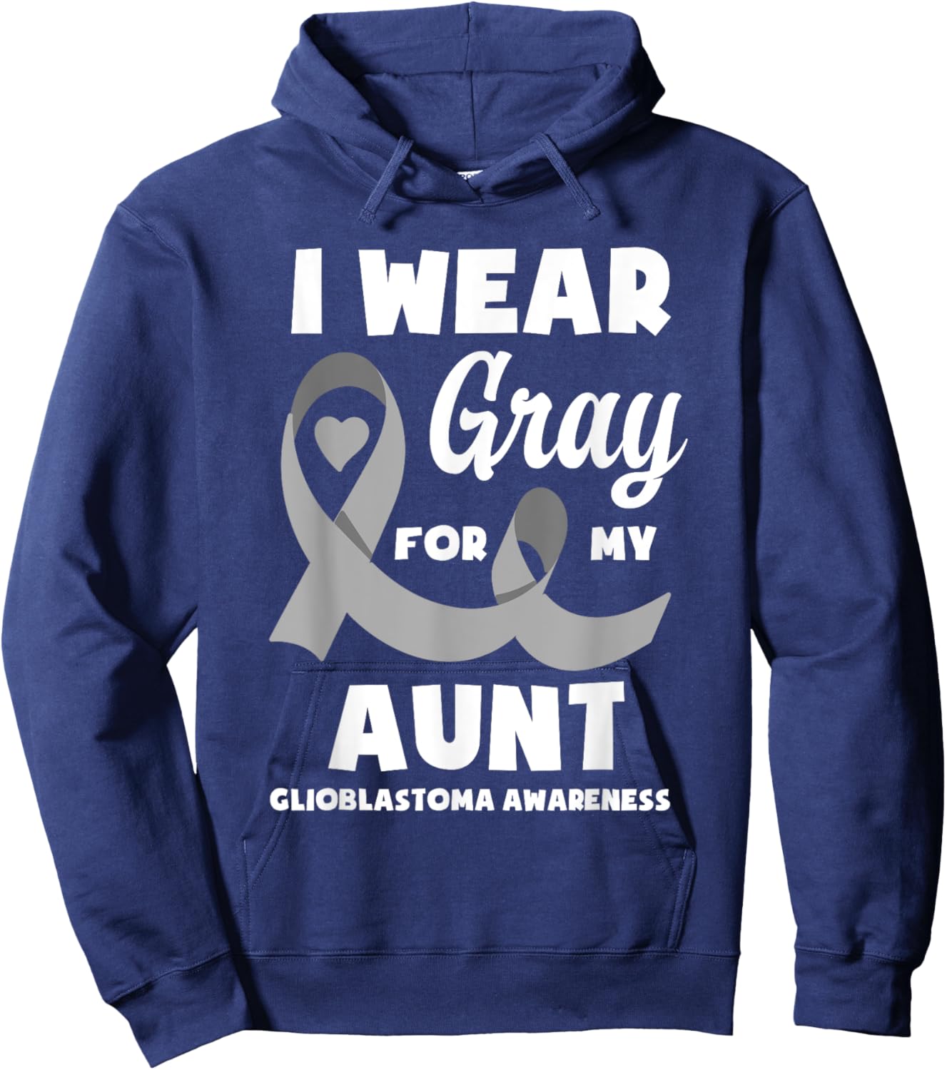 I Wear Gray For My Aunt Glioblastoma Awareness Hoodie - Hoodie | Navy