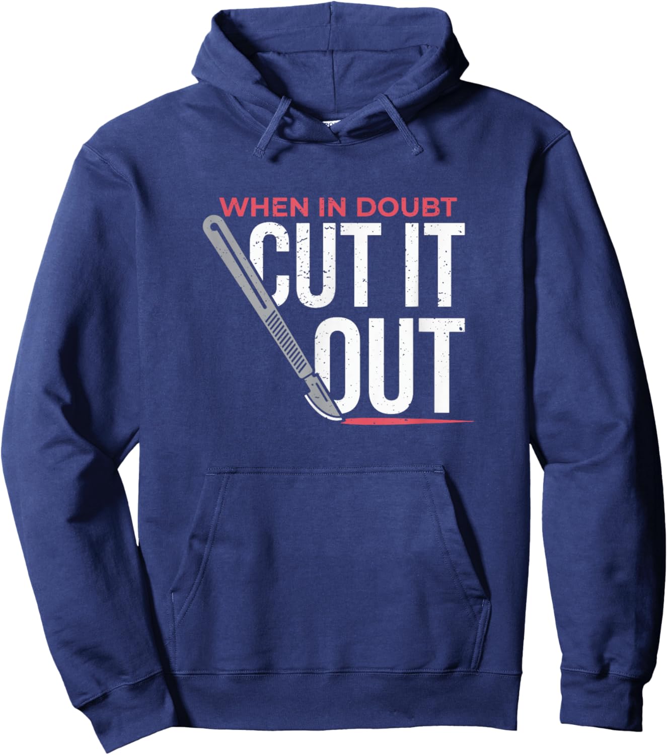 When In Doubt Cut It Out Surgical Scalpel Hoodie - Hoodie | Navy