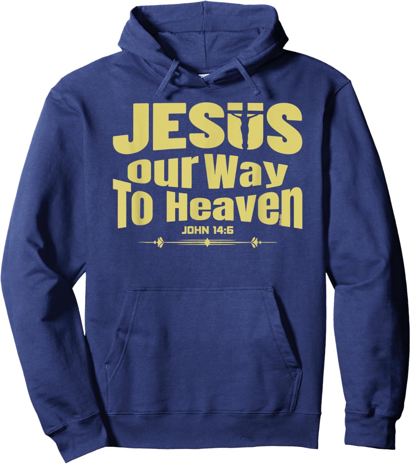 JESUS IS THE ONLY WAY TO HEAVEN Christian Bible Inspired Hoodie - Hoodie | Navy