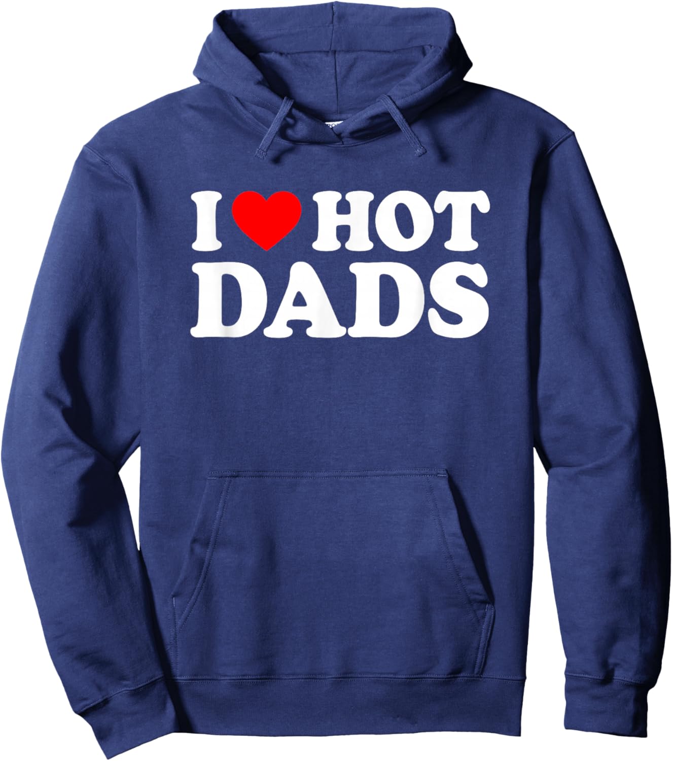 I Love / I Heart Hot Dads Shirt / Hoodie - Hoodie | Navy
