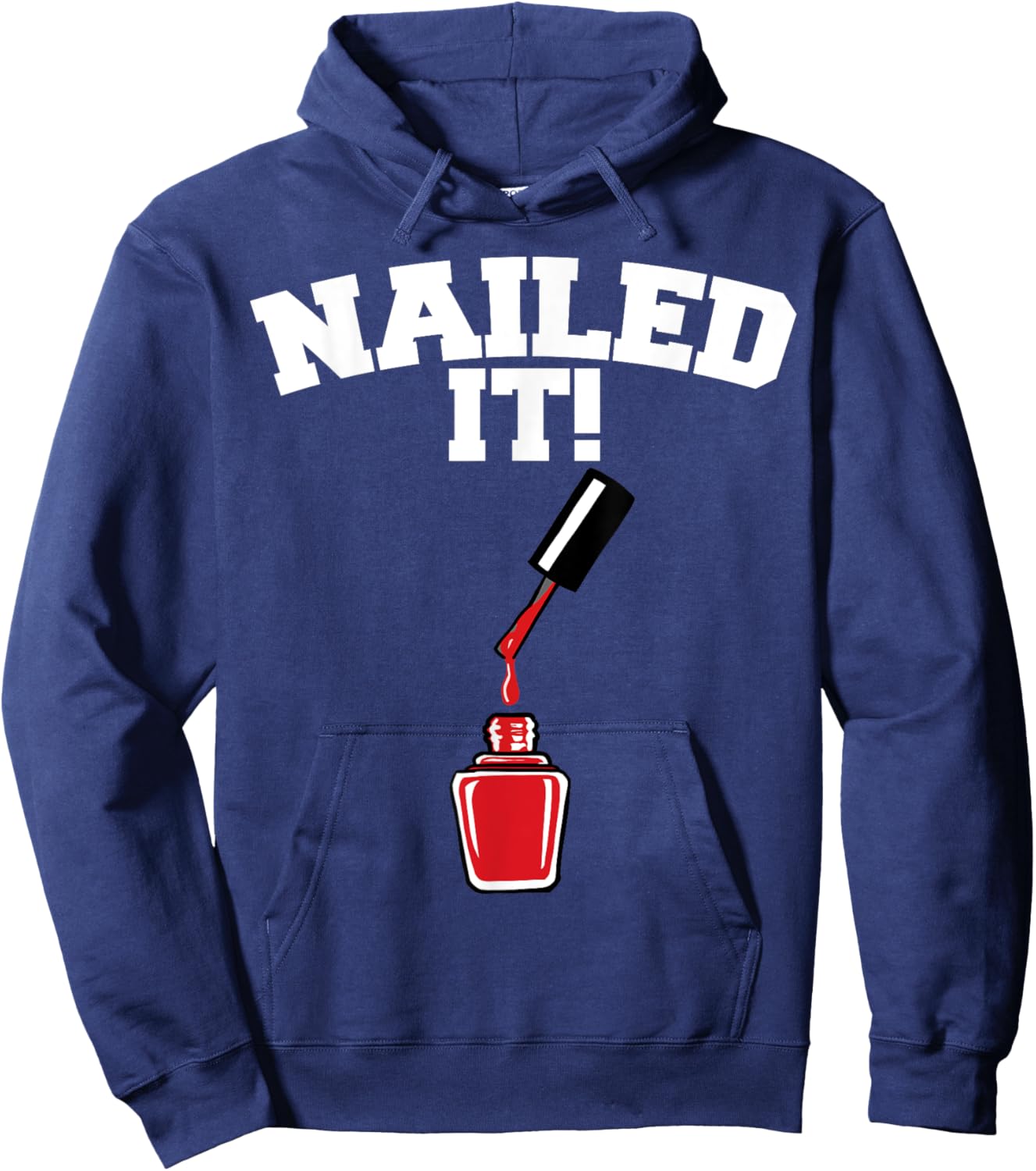 Nailed it funny Nail Technician Nailed it Hoodie - Hoodie | Navy