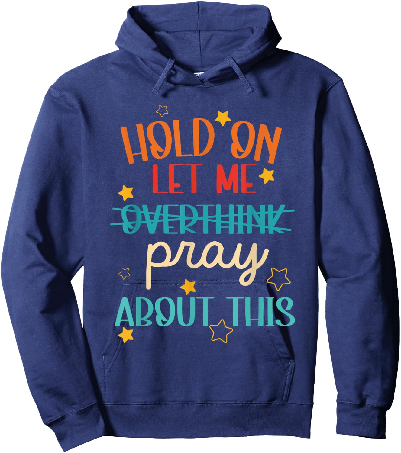 Hold On Let Me Not Overthink Pray About Vintage Quote Hoodie - Hoodie | Navy