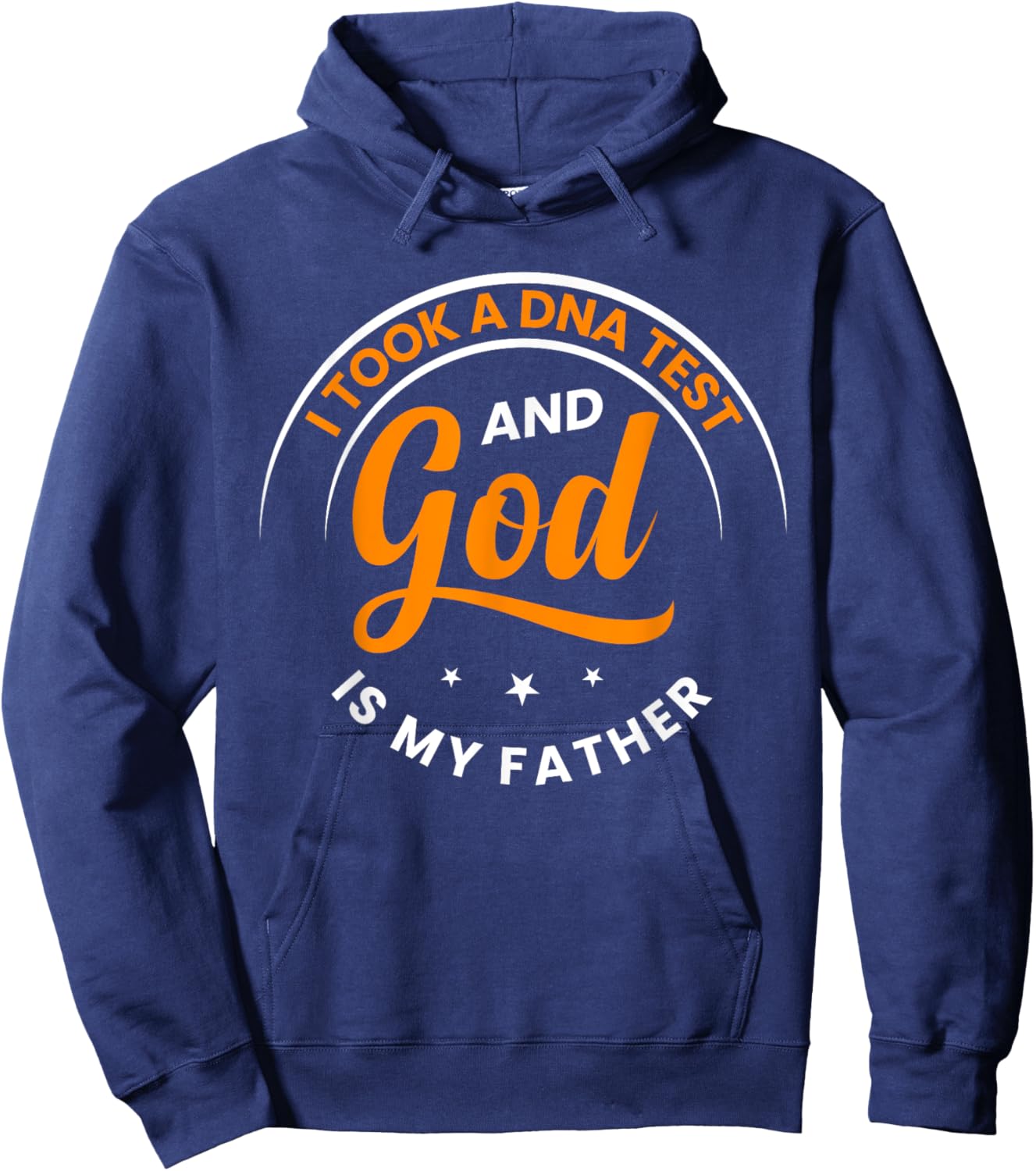 Funny I Took A DNA Test God Is My Father Jesus Christian Hoodie - Hoodie | Navy