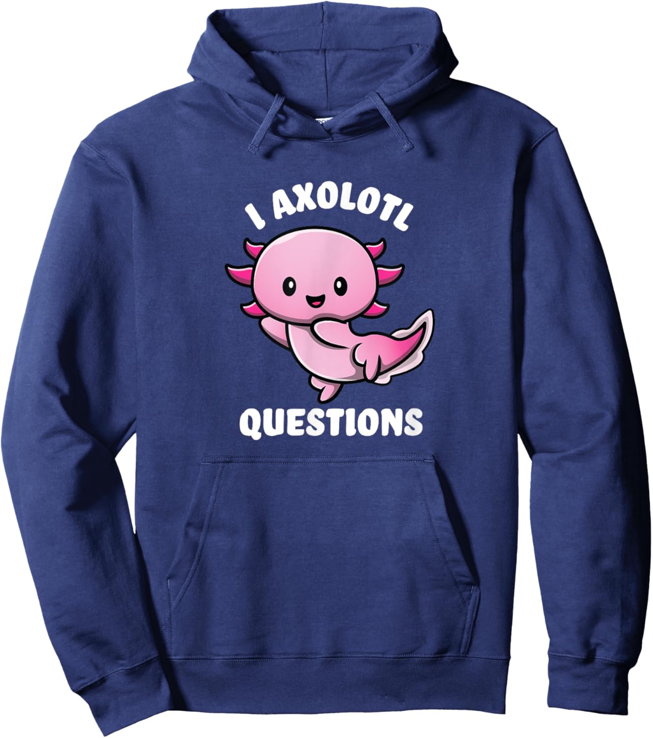 Funny Gifts I Ask A Lot Of Questions Axolotl - -Adults, -Kids, Black, Short Sleeve, Small Hoodie - Hoodie | Navy