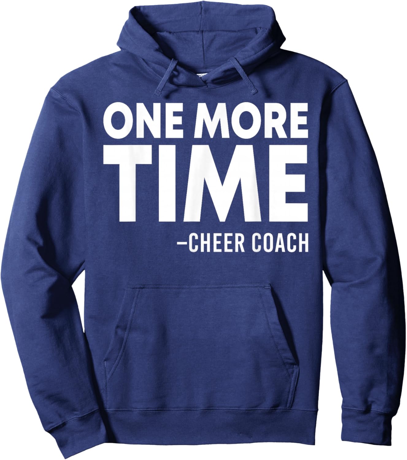 One More Time Cheer Coach Funny Cheerleading Cheerleader Hoodie - Hoodie | Navy