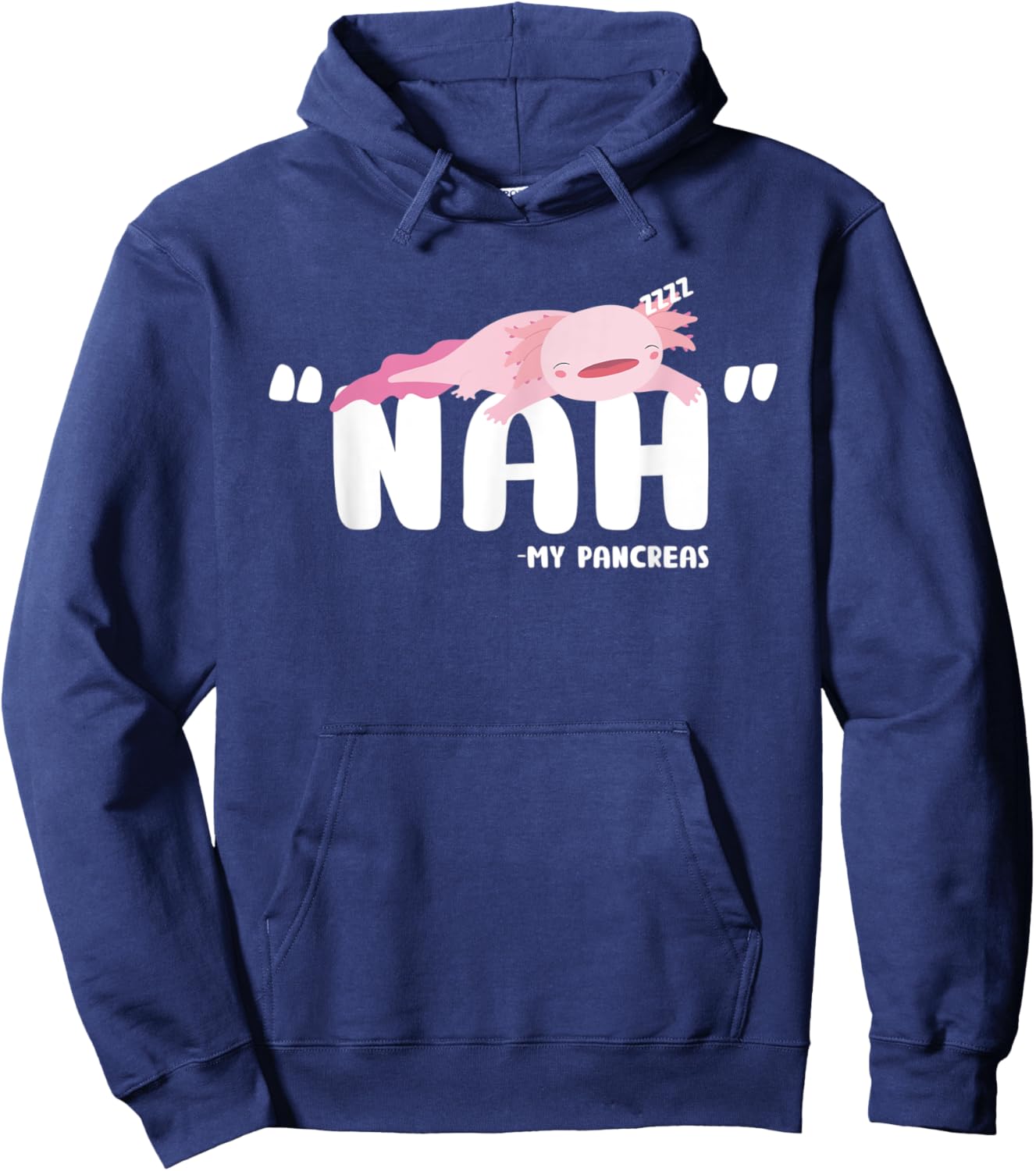 Type 1 Diabetes Nah My Pancreas Cute Axolotl T1D Awareness Hoodie - Hoodie | Navy