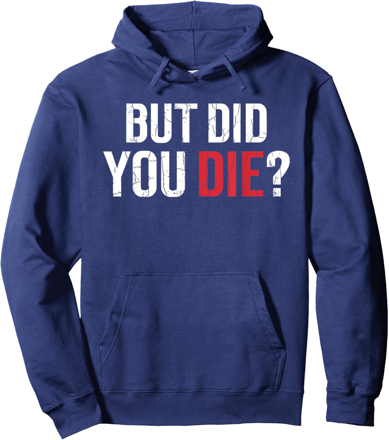 But Did You Die Funny Personal Trainer Fitness Gym Graphic Hoodie - Hoodie | Navy