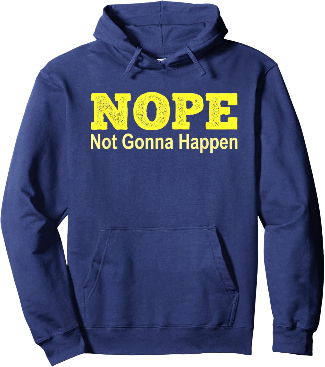 NOPE Not Gonna Happen Protest Hoodie - Hoodie | Navy