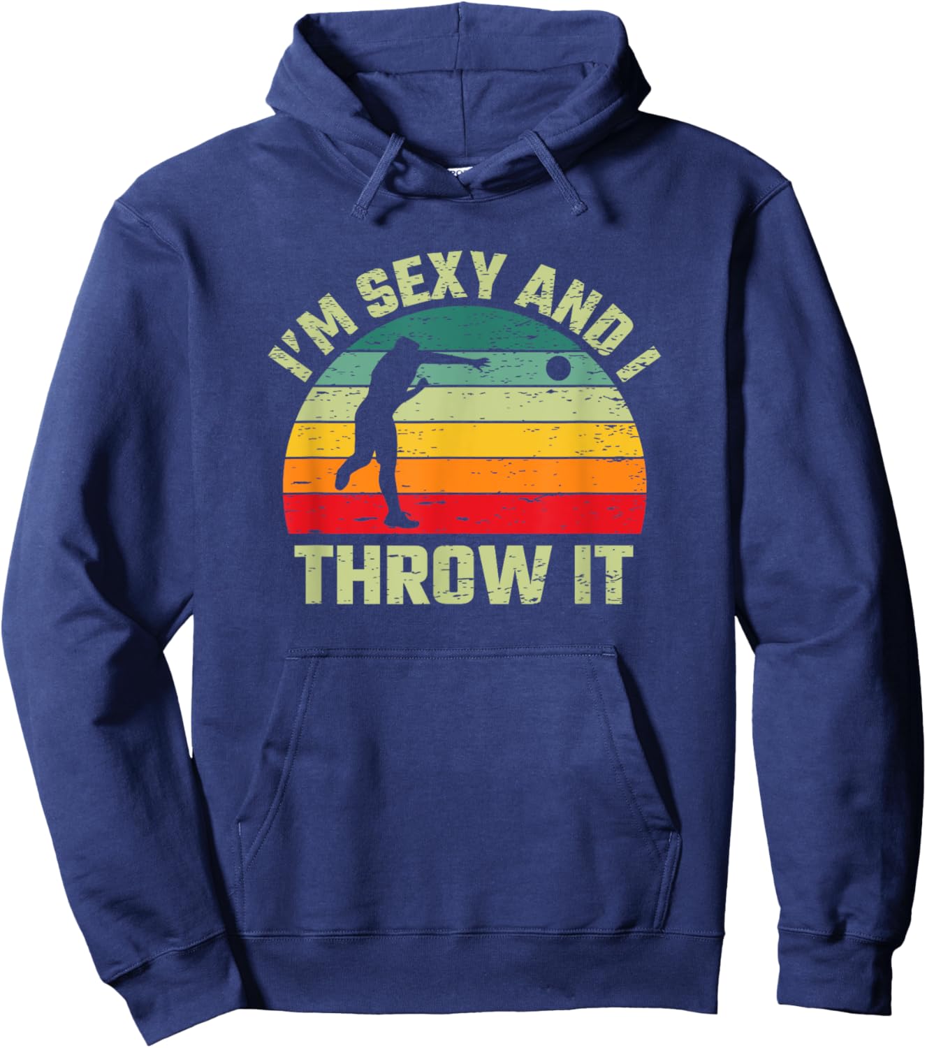 I'm Sexy And I Throw It Funny Retro Dodgeball Player Coach Hoodie - Hoodie | Navy