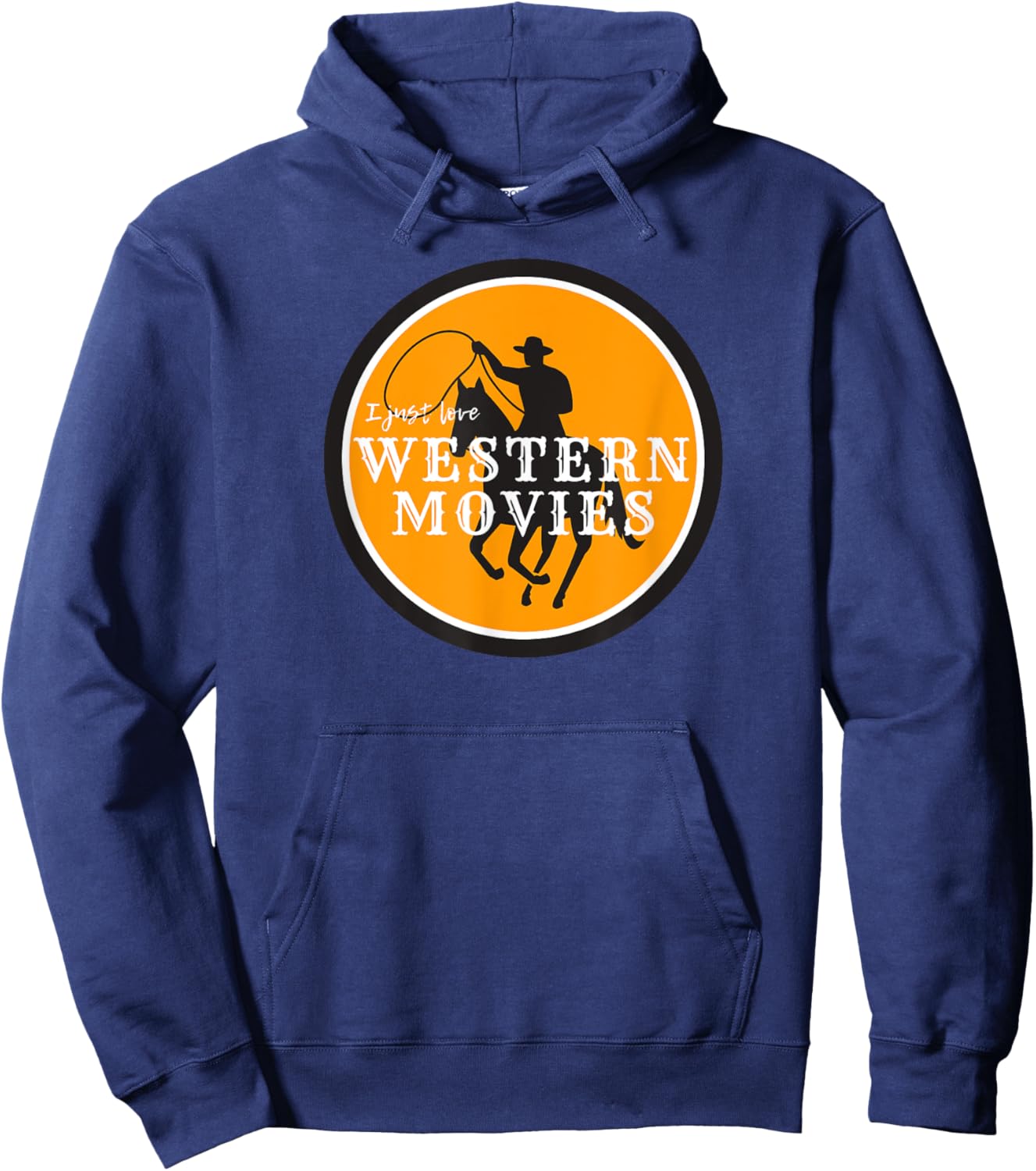 I just Love western movies, fun country horses farm ponies Hoodie - Hoodie | Navy